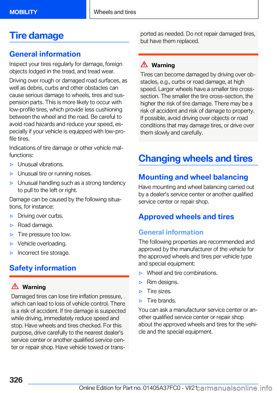 BMW M3 2022  Owners Manual �T�i�r�e��d�a�m�a�g�e
�G�e�n�e�r�a�l��i�n�f�o�r�m�a�t�i�o�n�I�n�s�p�e�c�t��y�o�u�r��t�i�r�e�s��r�e�g�u�l�a�r�l�y��f�o�r��d�a�m�a�g�e�,��f�o�r�e�i�g�n
�o�b�j�e�c�t�s��l�o�d�g�e�d��i�n��t�h�e