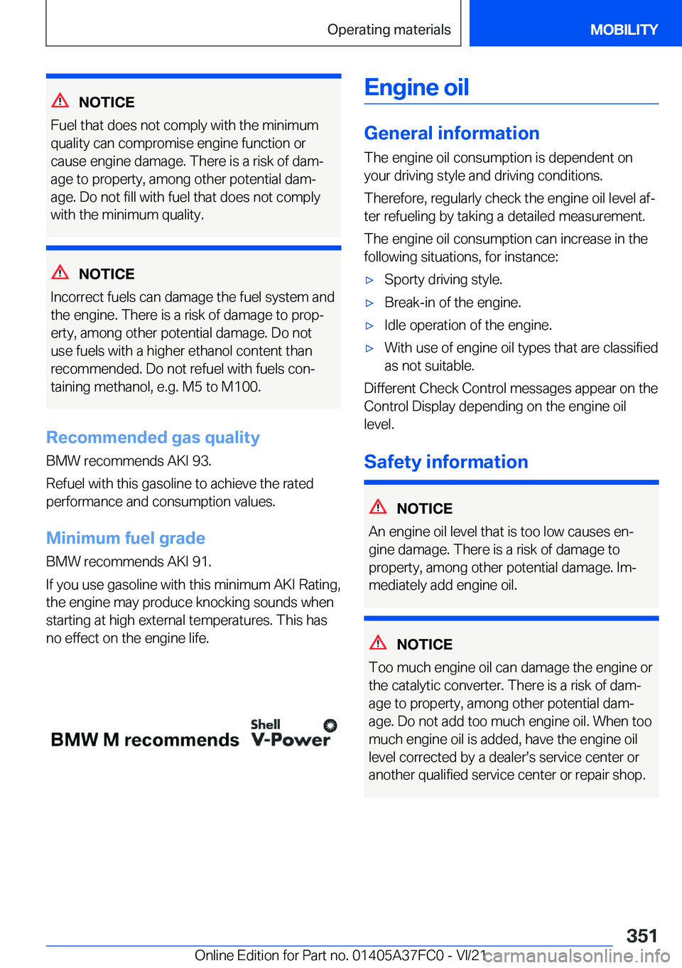BMW M3 2022  Owners Manual �N�O�T�I�C�E
�F�u�e�l��t�h�a�t��d�o�e�s��n�o�t��c�o�m�p�l�y��w�i�t�h��t�h�e��m�i�n�i�m�u�m �q�u�a�l�i�t�y��c�a�n��c�o�m�p�r�o�m�i�s�e��e�n�g�i�n�e��f�u�n�c�t�i�o�n��o�r
�c�a�u�s�e��e�n�g�