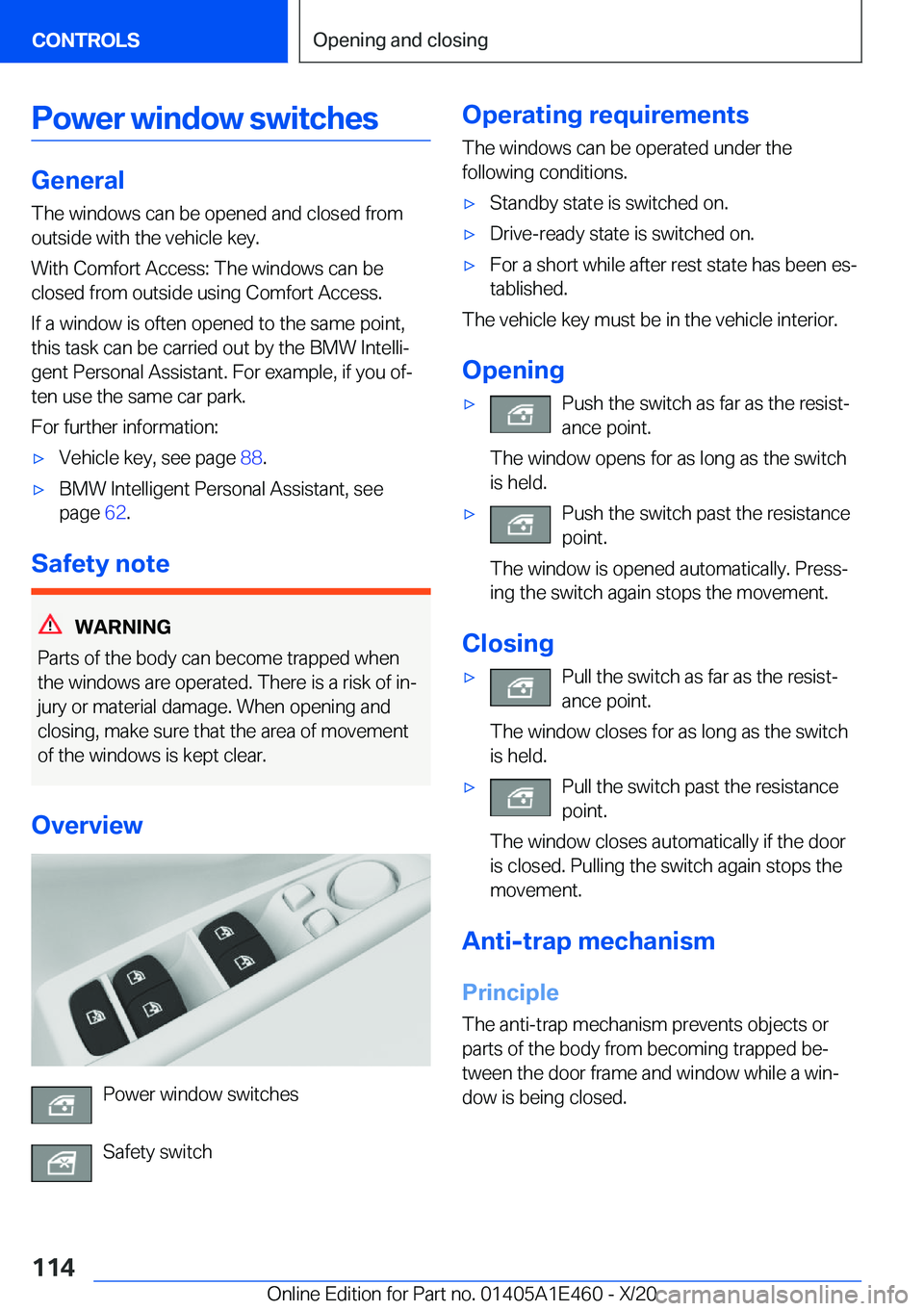 BMW M3 2021  Owners Manual �P�o�w�e�r��w�i�n�d�o�w��s�w�i�t�c�h�e�s
�G�e�n�e�r�a�l
�T�h�e��w�i�n�d�o�w�s��c�a�n��b�e��o�p�e�n�e�d��a�n�d��c�l�o�s�e�d��f�r�o�m
�o�u�t�s�i�d�e��w�i�t�h��t�h�e��v�e�h�i�c�l�e��k�e�y�.
