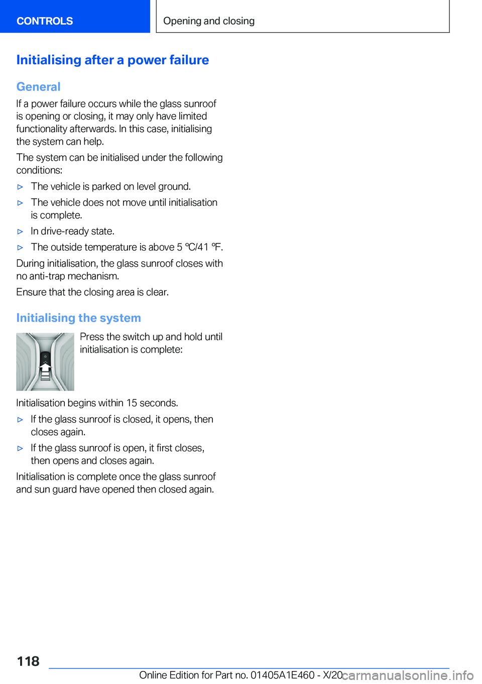 BMW M3 2021  Owners Manual �I�n�i�t�i�a�l�i�s�i�n�g��a�f�t�e�r��a��p�o�w�e�r��f�a�i�l�u�r�e�G�e�n�e�r�a�l�I�f��a��p�o�w�e�r��f�a�i�l�u�r�e��o�c�c�u�r�s��w�h�i�l�e��t�h�e��g�l�a�s�s��s�u�n�r�o�o�f
�i�s��o�p�e�n�i�n�