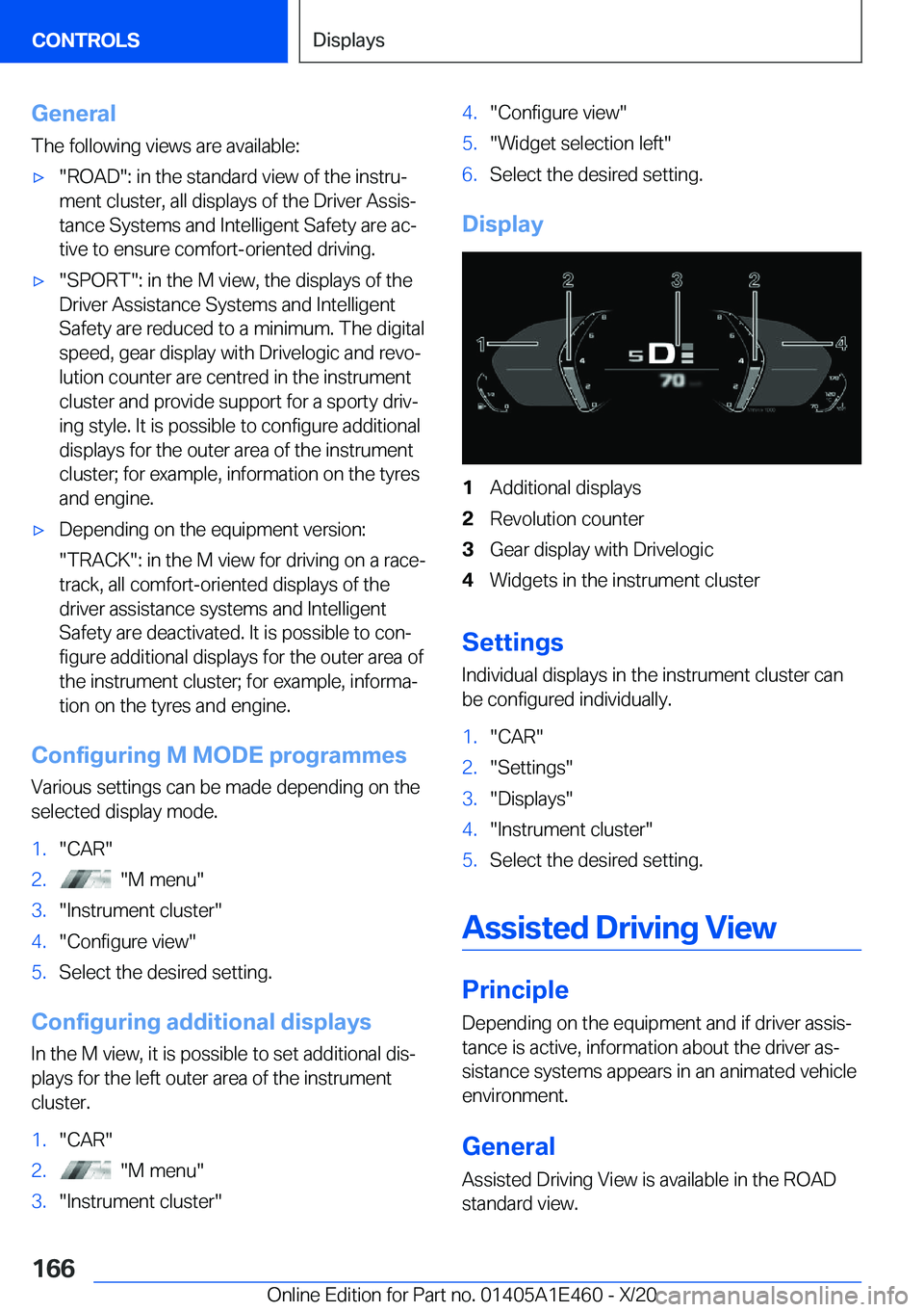 BMW M3 2021  Owners Manual �G�e�n�e�r�a�l�T�h�e��f�o�l�l�o�w�i�n�g��v�i�e�w�s��a�r�e��a�v�a�i�l�a�b�l�e�:'x��R�O�A�D��:��i�n��t�h�e��s�t�a�n�d�a�r�d��v�i�e�w��o�f��t�h�e��i�n�s�t�r�uj
�m�e�n�t��c�l�u�s�t�e�r�