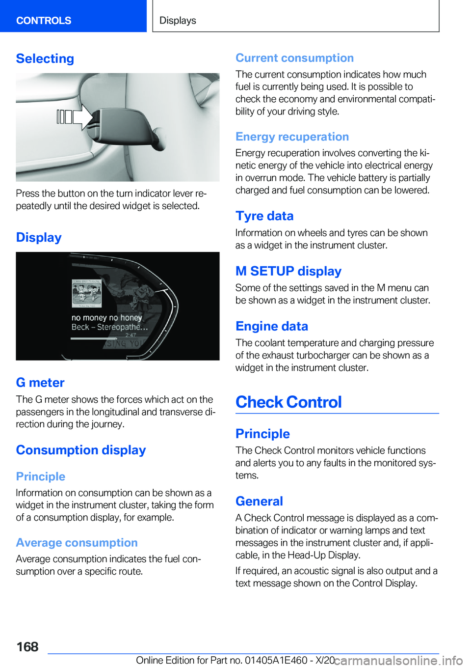BMW M3 2021  Owners Manual �S�e�l�e�c�t�i�n�g
�P�r�e�s�s��t�h�e��b�u�t�t�o�n��o�n��t�h�e��t�u�r�n��i�n�d�i�c�a�t�o�r��l�e�v�e�r��r�ej
�p�e�a�t�e�d�l�y��u�n�t�i�l��t�h�e��d�e�s�i�r�e�d��w�i�d�g�e�t��i�s��s�e�l�e�c