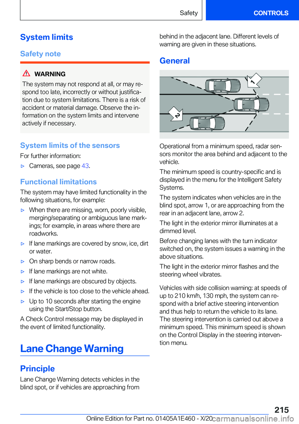 BMW M3 2021  Owners Manual �S�y�s�t�e�m��l�i�m�i�t�s
�S�a�f�e�t�y��n�o�t�e
�W�A�R�N�I�N�G
�T�h�e��s�y�s�t�e�m��m�a�y��n�o�t��r�e�s�p�o�n�d��a�t��a�l�l�,��o�r��m�a�y��r�ej
�s�p�o�n�d��t�o�o��l�a�t�e�,��i�n�c�o�r�r