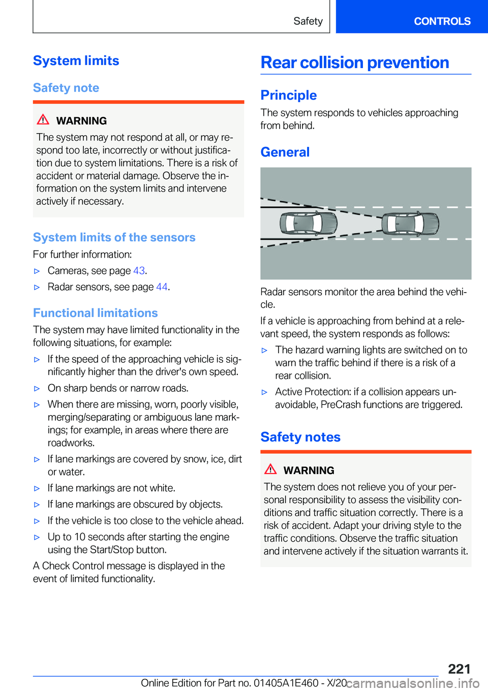 BMW M3 2021  Owners Manual �S�y�s�t�e�m��l�i�m�i�t�s
�S�a�f�e�t�y��n�o�t�e
�W�A�R�N�I�N�G
�T�h�e��s�y�s�t�e�m��m�a�y��n�o�t��r�e�s�p�o�n�d��a�t��a�l�l�,��o�r��m�a�y��r�ej
�s�p�o�n�d��t�o�o��l�a�t�e�,��i�n�c�o�r�r