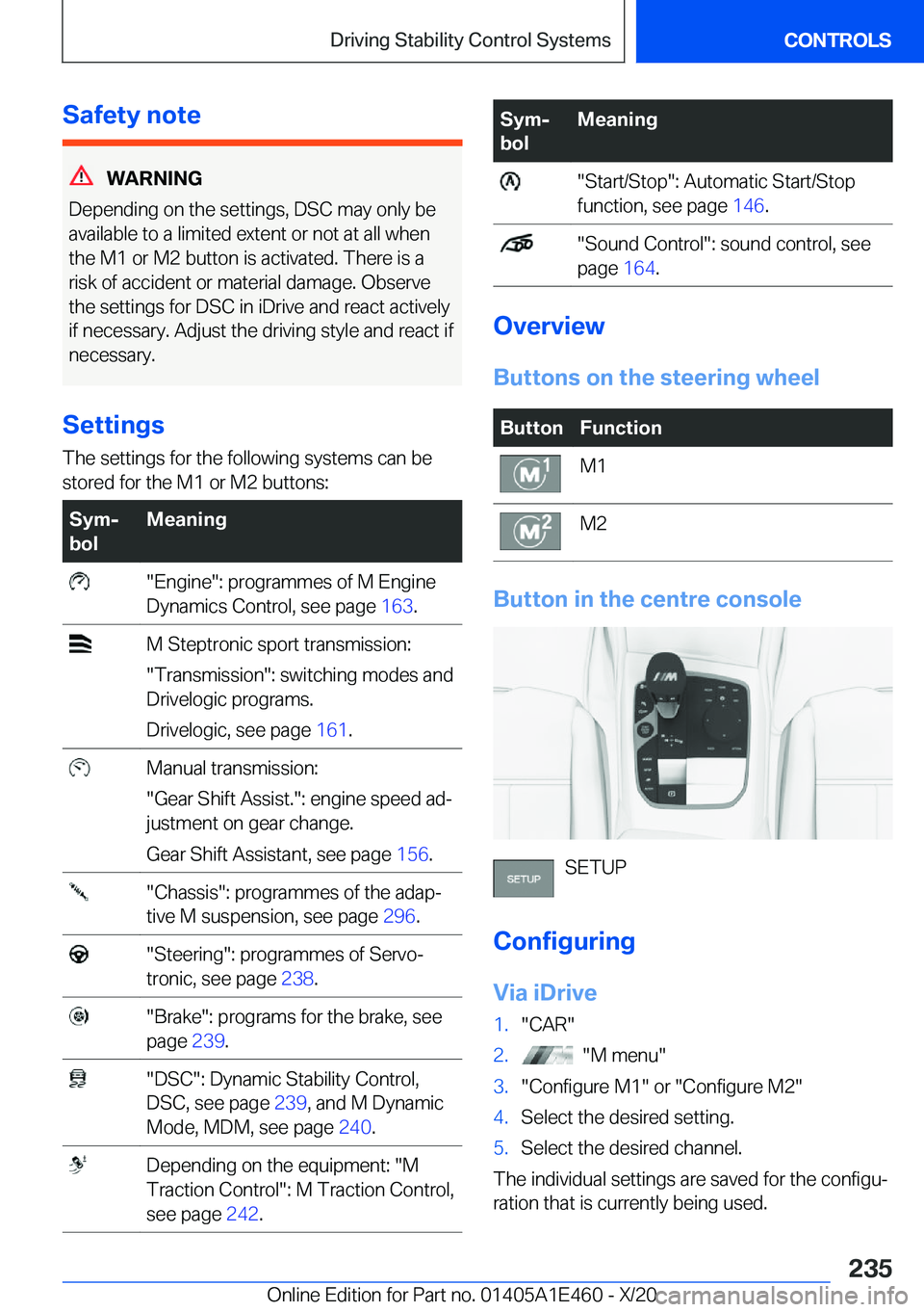 BMW M3 2021  Owners Manual �S�a�f�e�t�y��n�o�t�e
�W�A�R�N�I�N�G
�D�e�p�e�n�d�i�n�g��o�n��t�h�e��s�e�t�t�i�n�g�s�,��D�S�C��m�a�y��o�n�l�y��b�e
�a�v�a�i�l�a�b�l�e��t�o��a��l�i�m�i�t�e�d��e�x�t�e�n�t��o�r��n�o�t��a�