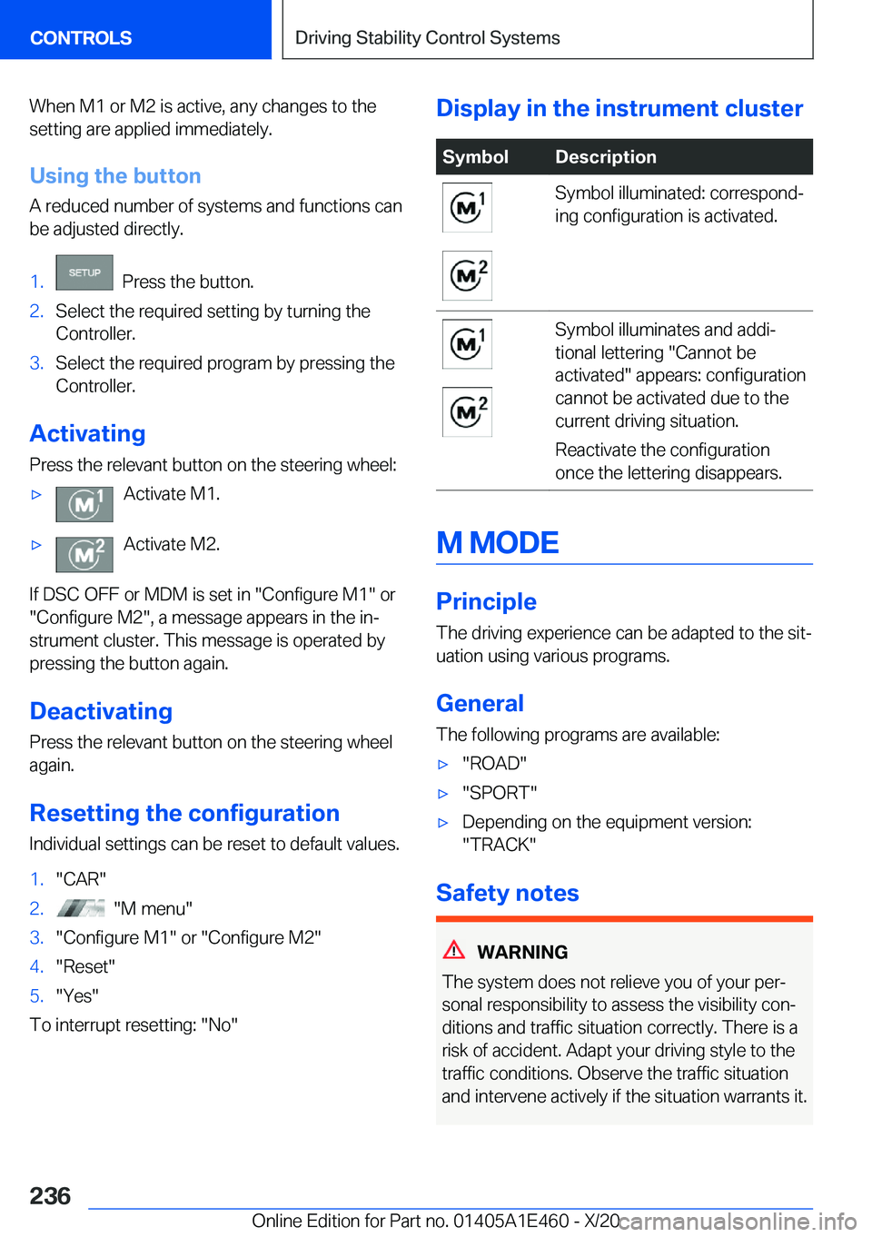 BMW M3 2021  Owners Manual �W�h�e�n��M�1��o�r��M�2��i�s��a�c�t�i�v�e�,��a�n�y��c�h�a�n�g�e�s��t�o��t�h�e�s�e�t�t�i�n�g��a�r�e��a�p�p�l�i�e�d��i�m�m�e�d�i�a�t�e�l�y�.
�U�s�i�n�g��t�h�e��b�u�t�t�o�n
�A��r�e�d�u�c�e