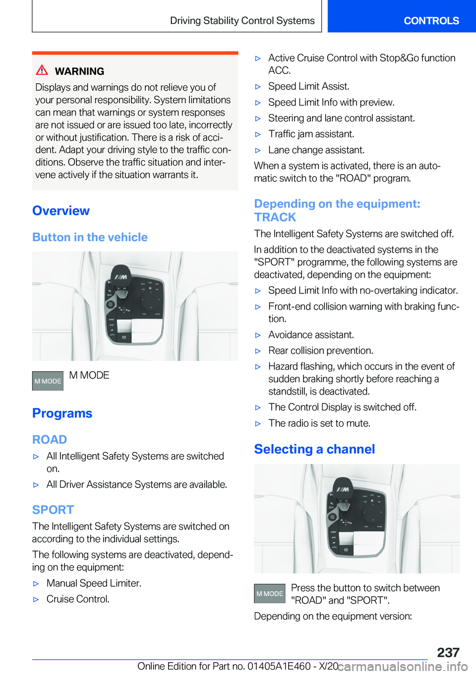 BMW M3 2021  Owners Manual �W�A�R�N�I�N�G
�D�i�s�p�l�a�y�s��a�n�d��w�a�r�n�i�n�g�s��d�o��n�o�t��r�e�l�i�e�v�e��y�o�u��o�f
�y�o�u�r��p�e�r�s�o�n�a�l��r�e�s�p�o�n�s�i�b�i�l�i�t�y�.��S�y�s�t�e�m��l�i�m�i�t�a�t�i�o�n�s
�