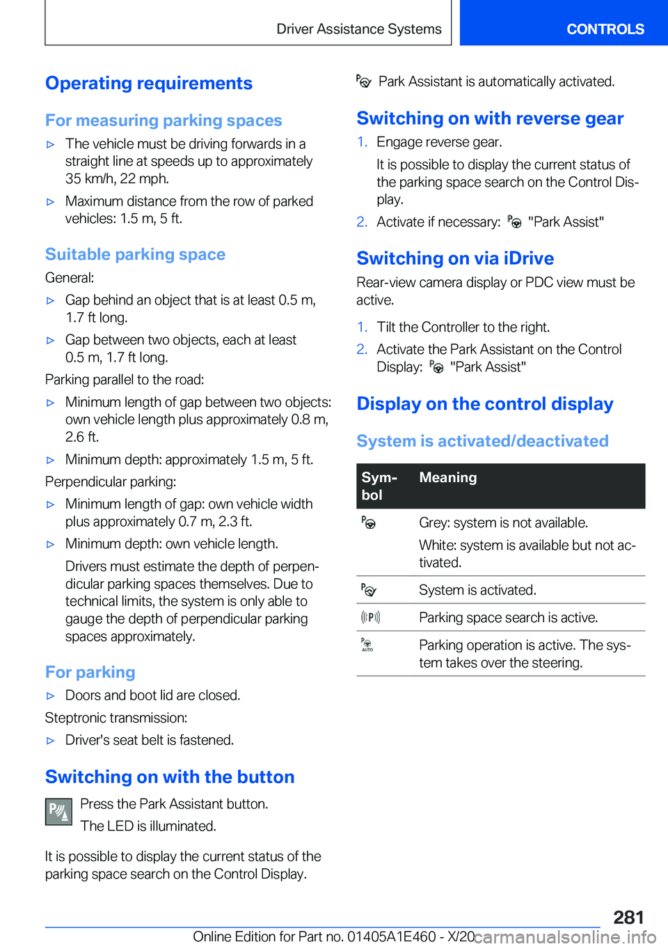 BMW M3 2021  Owners Manual �O�p�e�r�a�t�i�n�g��r�e�q�u�i�r�e�m�e�n�t�s�F�o�r��m�e�a�s�u�r�i�n�g��p�a�r�k�i�n�g��s�p�a�c�e�s'x�T�h�e��v�e�h�i�c�l�e��m�u�s�t��b�e��d�r�i�v�i�n�g��f�o�r�w�a�r�d�s��i�n��a�s�t�r�a�i�g