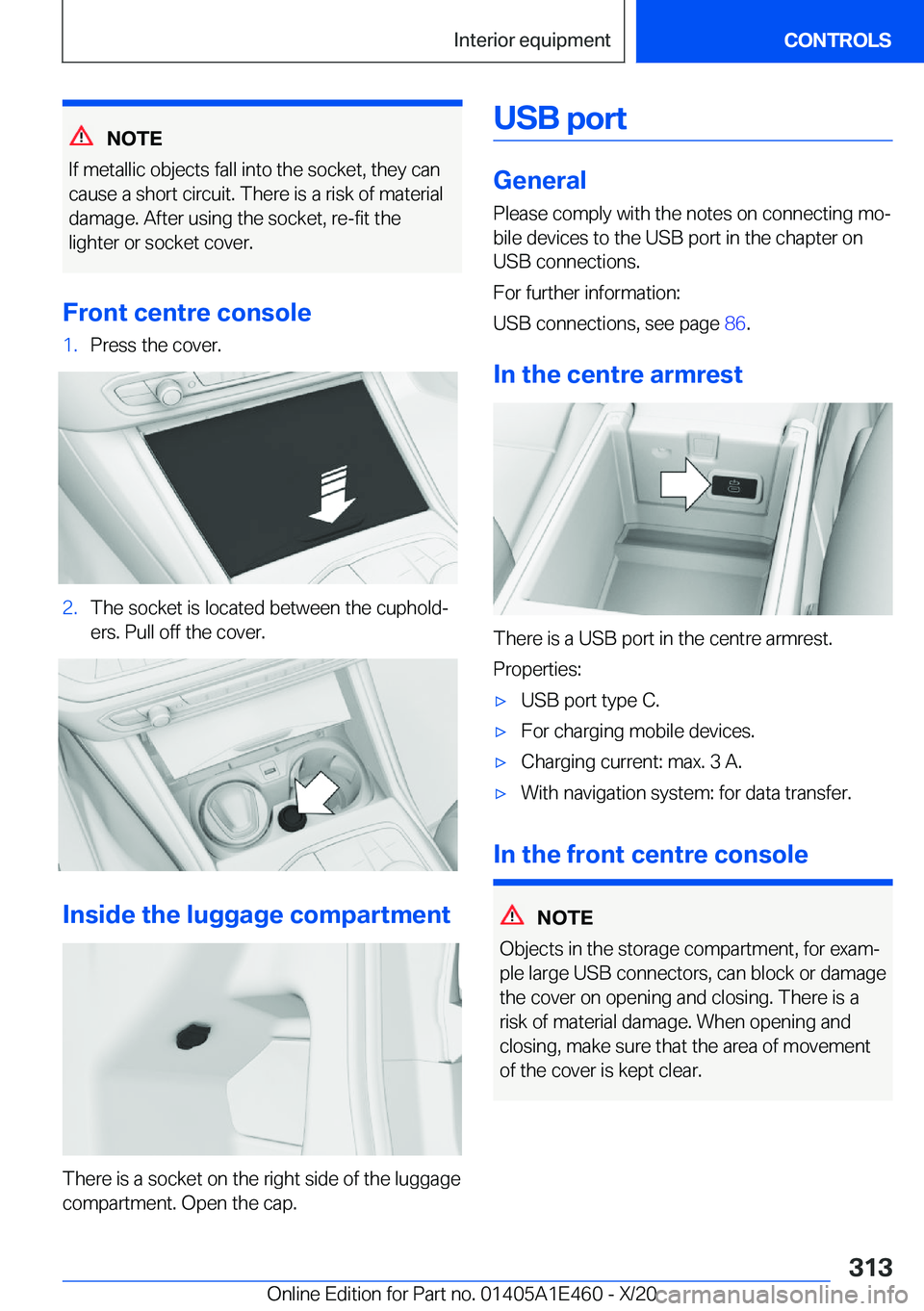 BMW M3 2021  Owners Manual �N�O�T�E
�I�f��m�e�t�a�l�l�i�c��o�b�j�e�c�t�s��f�a�l�l��i�n�t�o��t�h�e��s�o�c�k�e�t�,��t�h�e�y��c�a�n �c�a�u�s�e��a��s�h�o�r�t��c�i�r�c�u�i�t�.��T�h�e�r�e��i�s��a��r�i�s�k��o�f��m�a�t