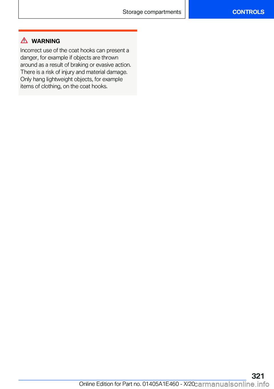 BMW M3 2021  Owners Manual �W�A�R�N�I�N�G
�I�n�c�o�r�r�e�c�t��u�s�e��o�f��t�h�e��c�o�a�t��h�o�o�k�s��c�a�n��p�r�e�s�e�n�t��a
�d�a�n�g�e�r�,��f�o�r��e�x�a�m�p�l�e��i�f��o�b�j�e�c�t�s��a�r�e��t�h�r�o�w�n
�a�r�o�u�n�
