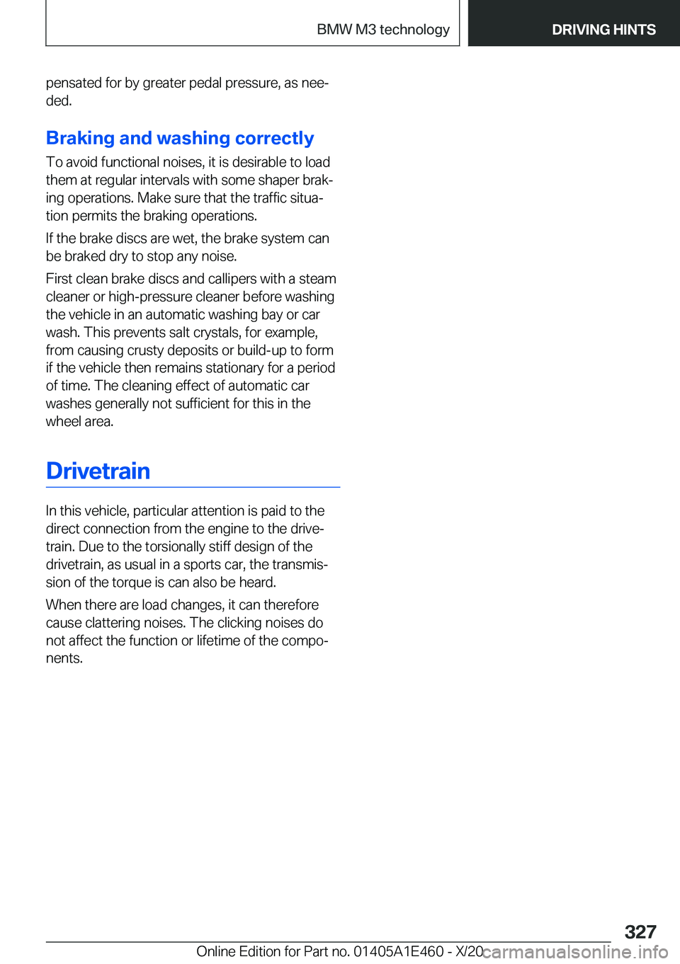 BMW M3 2021  Owners Manual �p�e�n�s�a�t�e�d��f�o�r��b�y��g�r�e�a�t�e�r��p�e�d�a�l��p�r�e�s�s�u�r�e�,��a�s��n�e�ej
�d�e�d�.
�B�r�a�k�i�n�g��a�n�d��w�a�s�h�i�n�g��c�o�r�r�e�c�t�l�y�T�o��a�v�o�i�d��f�u�n�c�t�i�o�n�a�l