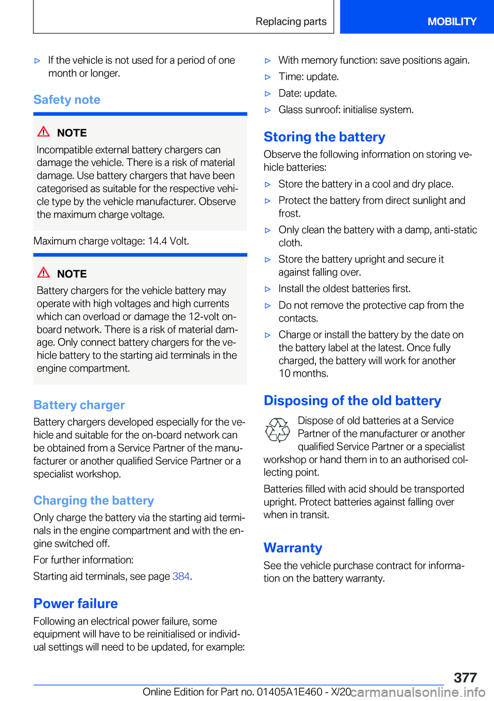 BMW M3 2021  Owners Manual 'x�I�f��t�h�e��v�e�h�i�c�l�e��i�s��n�o�t��u�s�e�d��f�o�r��a��p�e�r�i�o�d��o�f��o�n�e
�m�o�n�t�h��o�r��l�o�n�g�e�r�.
�S�a�f�e�t�y��n�o�t�e
�N�O�T�E
�I�n�c�o�m�p�a�t�i�b�l�e��e�x�t�e�r