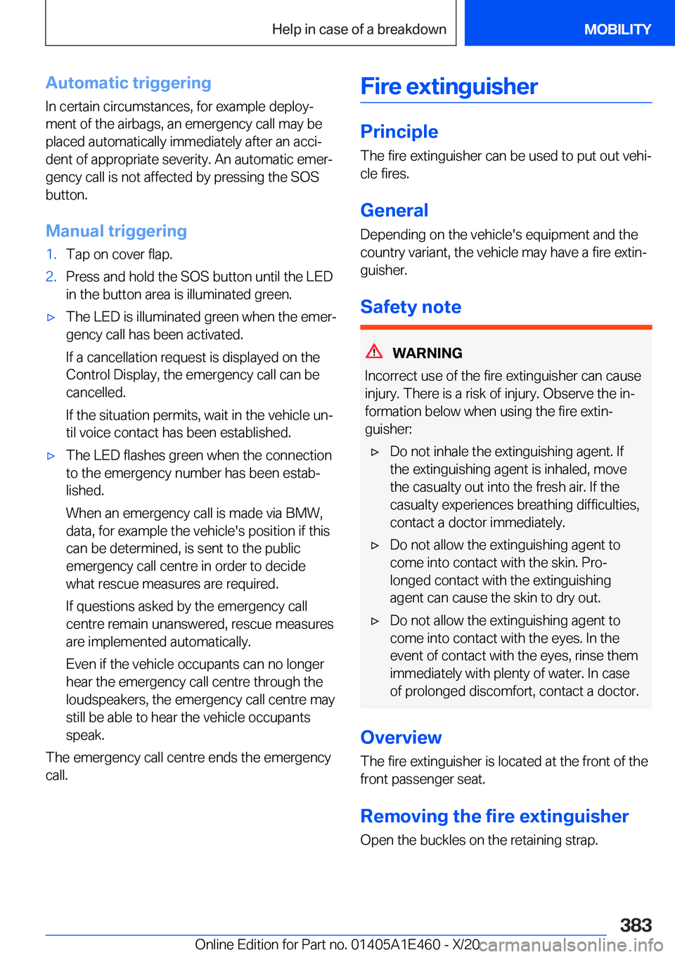 BMW M3 2021  Owners Manual �A�u�t�o�m�a�t�i�c��t�r�i�g�g�e�r�i�n�g
�I�n��c�e�r�t�a�i�n��c�i�r�c�u�m�s�t�a�n�c�e�s�,��f�o�r��e�x�a�m�p�l�e��d�e�p�l�o�yj
�m�e�n�t��o�f��t�h�e��a�i�r�b�a�g�s�,��a�n��e�m�e�r�g�e�n�c�y�