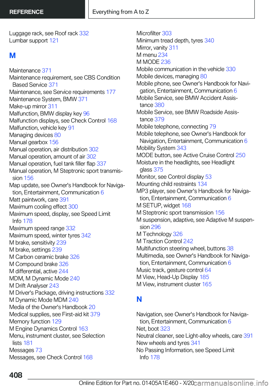 BMW M3 2021  Owners Manual �L�u�g�g�a�g�e��r�a�c�k�,��s�e�e��R�o�o�f��r�a�c�k��3�3�2�
�L�u�m�b�a�r��s�u�p�p�o�r�t� �1�2�1�
�M
�M�a�i�n�t�e�n�a�n�c�e� �3�7�1�
�M�a�i�n�t�e�n�a�n�c�e��r�e�q�u�i�r�e�m�e�n�t�,��s�e�e�