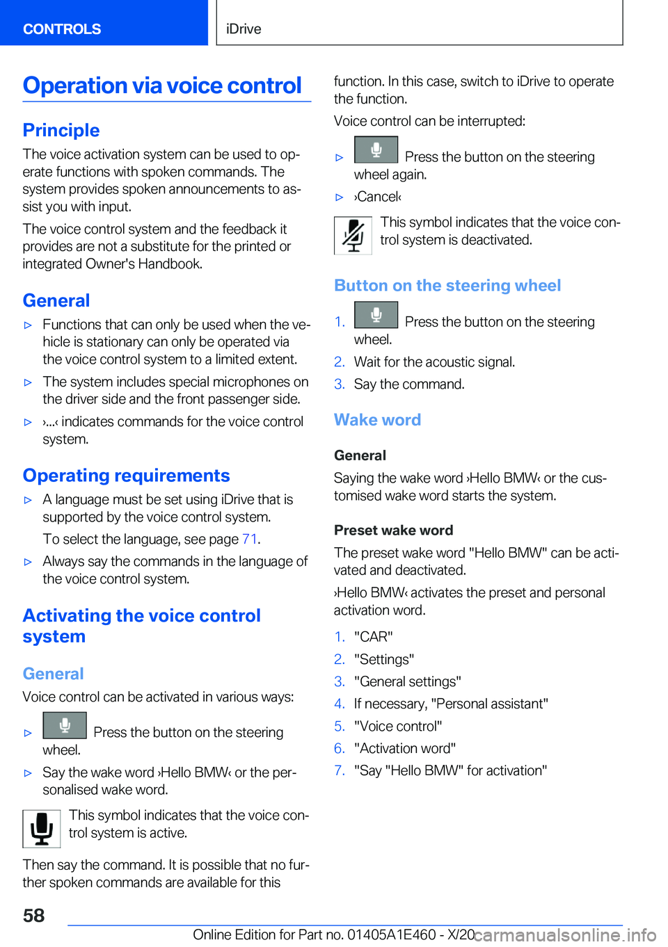 BMW M3 2021 Workshop Manual �O�p�e�r�a�t�i�o�n��v�i�a��v�o�i�c�e��c�o�n�t�r�o�l
�P�r�i�n�c�i�p�l�e
�T�h�e��v�o�i�c�e��a�c�t�i�v�a�t�i�o�n��s�y�s�t�e�m��c�a�n��b�e��u�s�e�d��t�o��o�pj
�e�r�a�t�e��f�u�n�c�t�i�o�n�s��