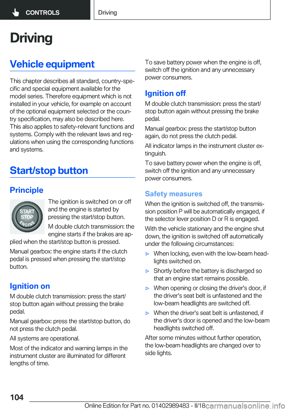 BMW M3 2018  Owners Manual �D�r�i�v�i�n�g�V�e�h�i�c�l�e��e�q�u�i�p�m�e�n�t
�T�h�i�s��c�h�a�p�t�e�r��d�e�s�c�r�i�b�e�s��a�l�l��s�t�a�n�d�a�r�d�,��c�o�u�n�t�r�y�-�s�p�ej�c�i�f�i�c��a�n�d��s�p�e�c�i�a�l��e�q�u�i�p�m�e�n�