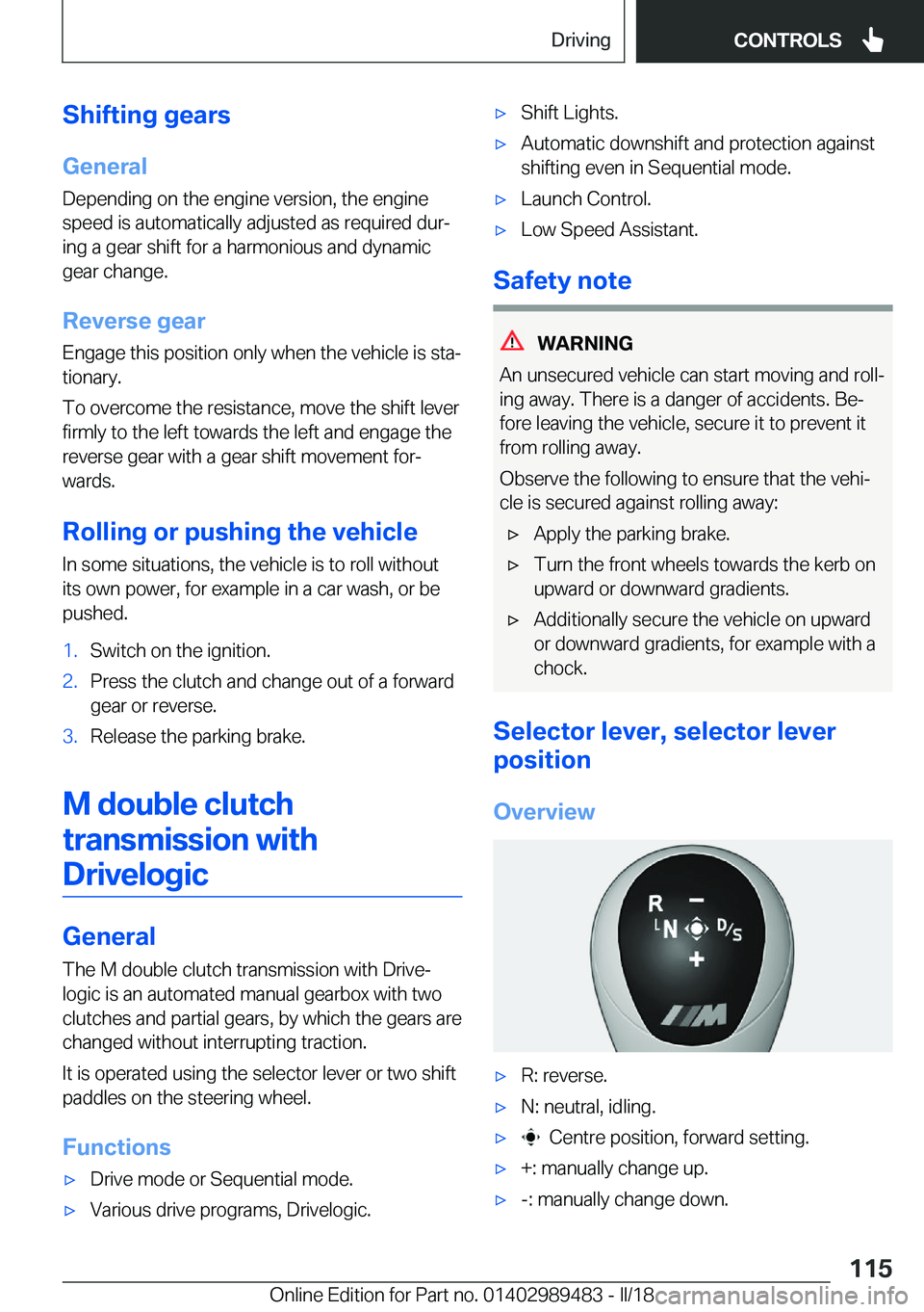 BMW M3 2018  Owners Manual �S�h�i�f�t�i�n�g��g�e�a�r�s�G�e�n�e�r�a�l�D�e�p�e�n�d�i�n�g��o�n��t�h�e��e�n�g�i�n�e��v�e�r�s�i�o�n�,��t�h�e��e�n�g�i�n�e
�s�p�e�e�d��i�s��a�u�t�o�m�a�t�i�c�a�l�l�y��a�d�j�u�s�t�e�d��a�s��