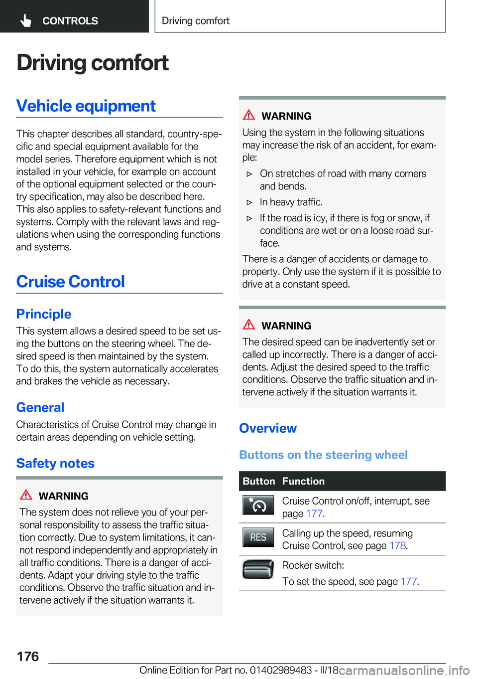 BMW M3 2018  Owners Manual �D�r�i�v�i�n�g��c�o�m�f�o�r�t�V�e�h�i�c�l�e��e�q�u�i�p�m�e�n�t
�T�h�i�s��c�h�a�p�t�e�r��d�e�s�c�r�i�b�e�s��a�l�l��s�t�a�n�d�a�r�d�,��c�o�u�n�t�r�y�-�s�p�ej�c�i�f�i�c��a�n�d��s�p�e�c�i�a�l��