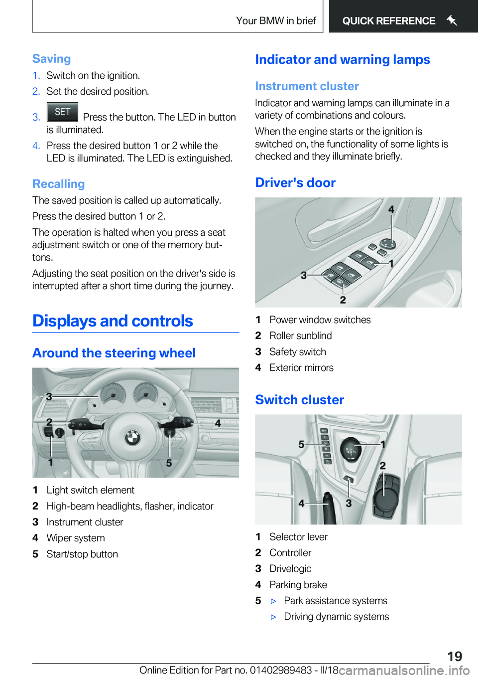 BMW M3 2018 User Guide �S�a�v�i�n�g�1�.�S�w�i�t�c�h��o�n��t�h�e��i�g�n�i�t�i�o�n�.�2�.�S�e�t��t�h�e��d�e�s�i�r�e�d��p�o�s�i�t�i�o�n�.�3�.���P�r�e�s�s��t�h�e��b�u�t�t�o�n�.��T�h�e��L�E�D��i�n��b�u�t�t�o�n
�i�s�