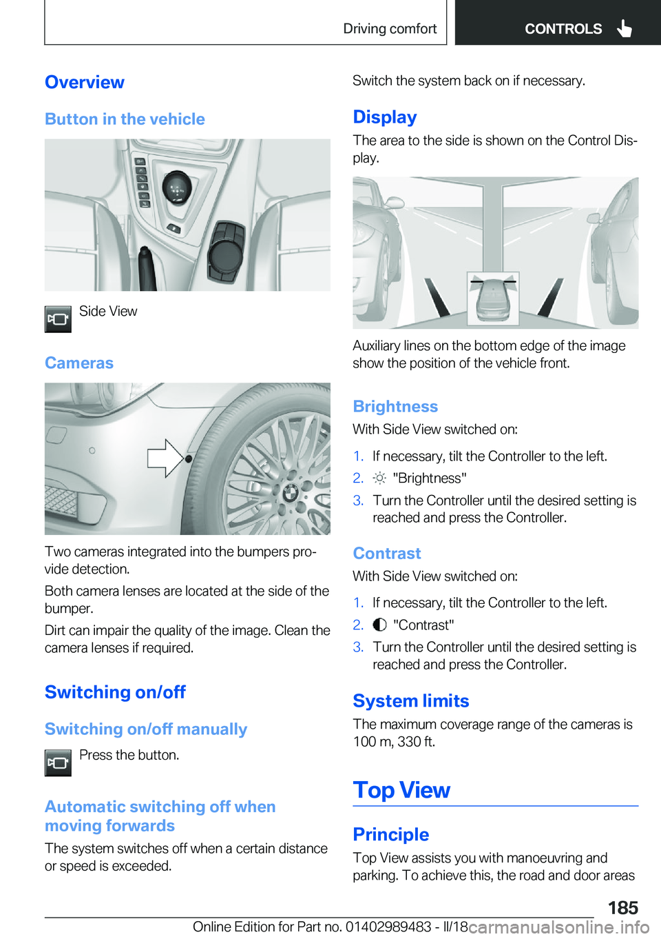 BMW M3 2018  Owners Manual �O�v�e�r�v�i�e�w�B�u�t�t�o�n��i�n��t�h�e��v�e�h�i�c�l�e
�S�i�d�e��V�i�e�w
�C�a�m�e�r�a�s
�T�w�o��c�a�m�e�r�a�s��i�n�t�e�g�r�a�t�e�d��i�n�t�o��t�h�e��b�u�m�p�e�r�s��p�r�oj
�v�i�d�e��d�e�t�e