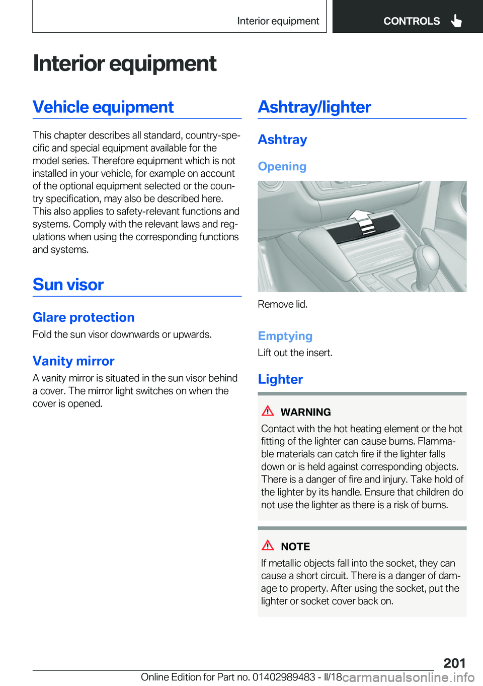BMW M3 2018  Owners Manual �I�n�t�e�r�i�o�r��e�q�u�i�p�m�e�n�t�V�e�h�i�c�l�e��e�q�u�i�p�m�e�n�t
�T�h�i�s��c�h�a�p�t�e�r��d�e�s�c�r�i�b�e�s��a�l�l��s�t�a�n�d�a�r�d�,��c�o�u�n�t�r�y�-�s�p�ej�c�i�f�i�c��a�n�d��s�p�e�c�i�
