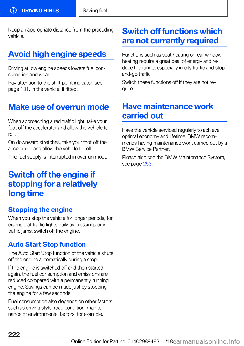 BMW M3 2018  Owners Manual �K�e�e�p��a�n��a�p�p�r�o�p�r�i�a�t�e��d�i�s�t�a�n�c�e��f�r�o�m��t�h�e��p�r�e�c�e�d�i�n�g
�v�e�h�i�c�l�e�.
�A�v�o�i�d��h�i�g�h��e�n�g�i�n�e��s�p�e�e�d�s
�D�r�i�v�i�n�g��a�t��l�o�w��e�n�g�i�