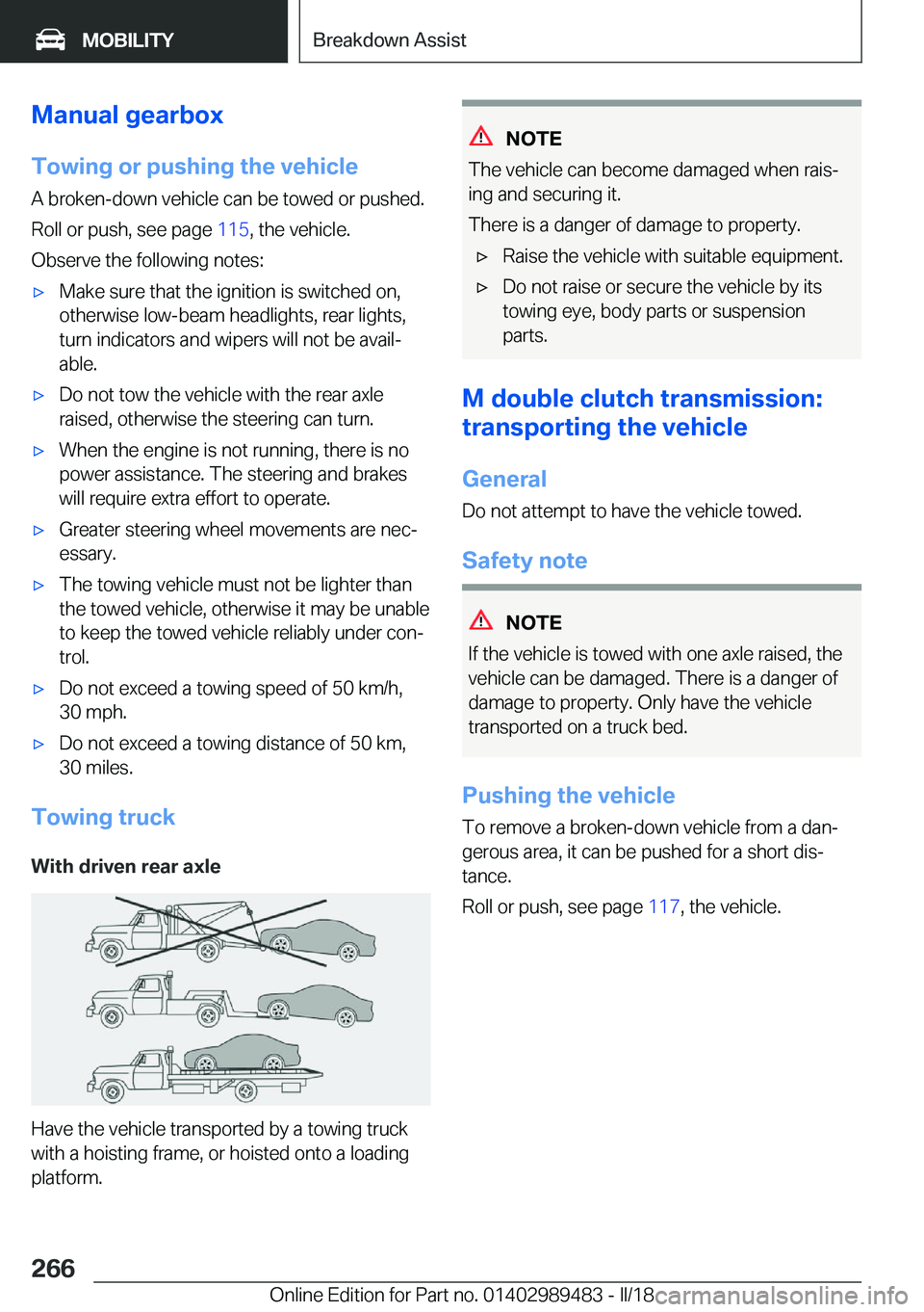 BMW M3 2018  Owners Manual �M�a�n�u�a�l��g�e�a�r�b�o�x�T�o�w�i�n�g��o�r��p�u�s�h�i�n�g��t�h�e��v�e�h�i�c�l�e
�A��b�r�o�k�e�n�-�d�o�w�n��v�e�h�i�c�l�e��c�a�n��b�e��t�o�w�e�d��o�r��p�u�s�h�e�d�.
�R�o�l�l��o�r��p�u�s