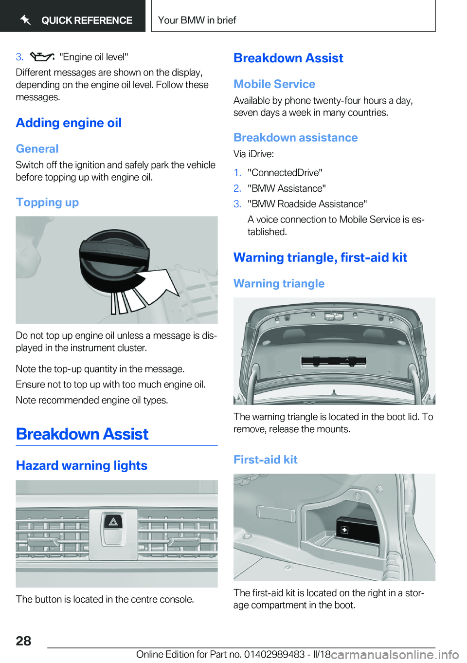 BMW M3 2018 Owners Manual �3�.����E�n�g�i�n�e��o�i�l��l�e�v�e�l�
�D�i�f�f�e�r�e�n�t��m�e�s�s�a�g�e�s��a�r�e��s�h�o�w�n��o�n��t�h�e��d�i�s�p�l�a�y�,�d�e�p�e�n�d�i�n�g��o�n��t�h�e��e�n�g�i�n�e��o�i�l��l�e�v�e�l�
