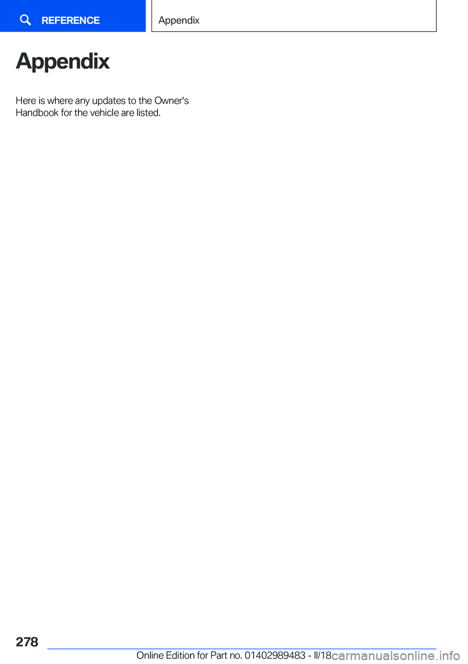 BMW M3 2018  Owners Manual �A�p�p�e�n�d�i�x�H�e�r�e��i�s��w�h�e�r�e��a�n�y��u�p�d�a�t�e�s��t�o��t�h�e��O�w�n�e�r�'�s
�H�a�n�d�b�o�o�k��f�o�r��t�h�e��v�e�h�i�c�l�e��a�r�e��l�i�s�t�e�d�.�S�e�i�t�e��2�7�8�R�E�F�E�