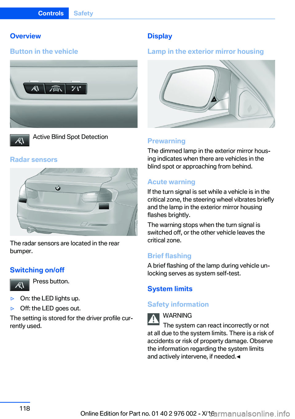 BMW M3 2017  Owners Manual �O�v�e�r�v�i�e�w
�B�u�t�t�o�n��i�n��t�h�e��v�e�h�i�c�l�e
�A�c�t�i�v�e� �B�l�i�n�d� �S�p�o�t� �D�e�t�e�c�t�i�o�n
�R�a�d�a�r��s�e�n�s�o�r�s
�T�h�e� �r�a�d�a�r� �s�e�n�s�o�r�s� �a�r�e� �l�o�c�a�t�e�d