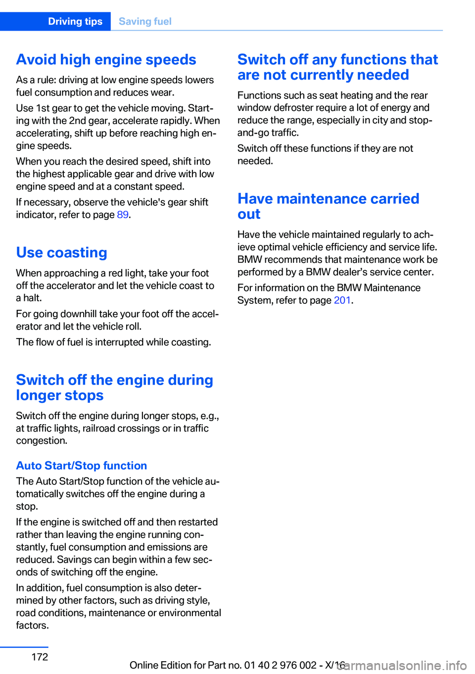 BMW M3 2017  Owners Manual �A�v�o�i�d��h�i�g�h��e�n�g�i�n�e��s�p�e�e�d�s
�A�s� �a� �r�u�l�e�:� �d�r�i�v�i�n�g� �a�t� �l�o�w� �e�n�g�i�n�e� �s�p�e�e�d�s� �l�o�w�e�r�s
�f�u�e�l� �c�o�n�s�u�m�p�t�i�o�n� �a�n�d� �r�e�d�u�c�e�s� 