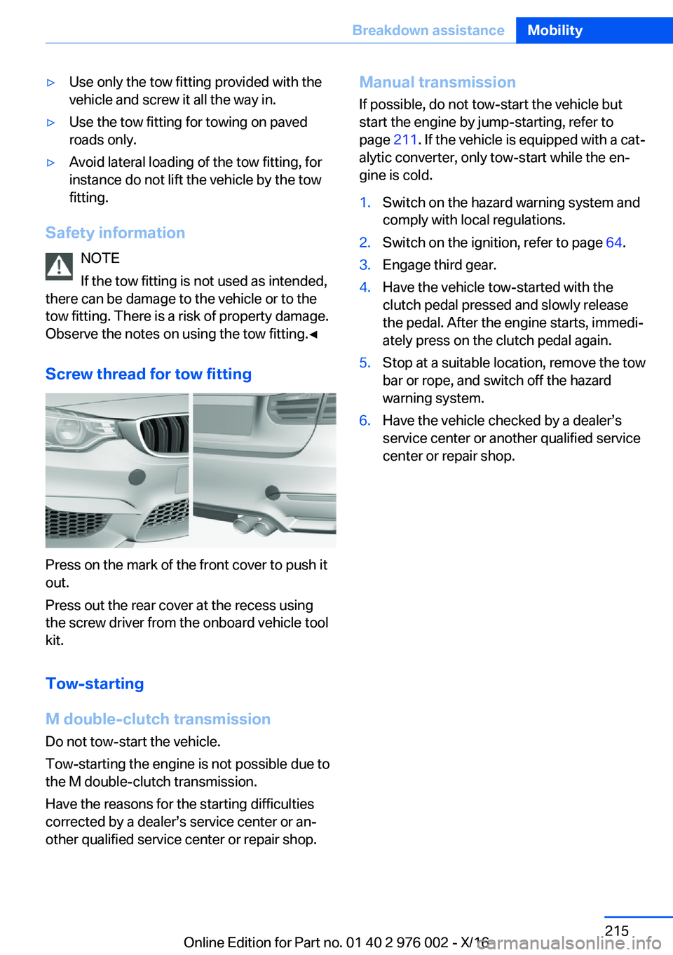 BMW M3 2017  Owners Manual 'y�U�s�e� �o�n�l�y� �t�h�e� �t�o�w� �f�i�t�t�i�n�g� �p�r�o�v�i�d�e�d� �w�i�t�h� �t�h�e
�v�e�h�i�c�l�e� �a�n�d� �s�c�r�e�w� �i�t� �a�l�l� �t�h�e� �w�a�y� �i�n�.'y�U�s�e� �t�h�e� �t�o�w� �f�i�t�