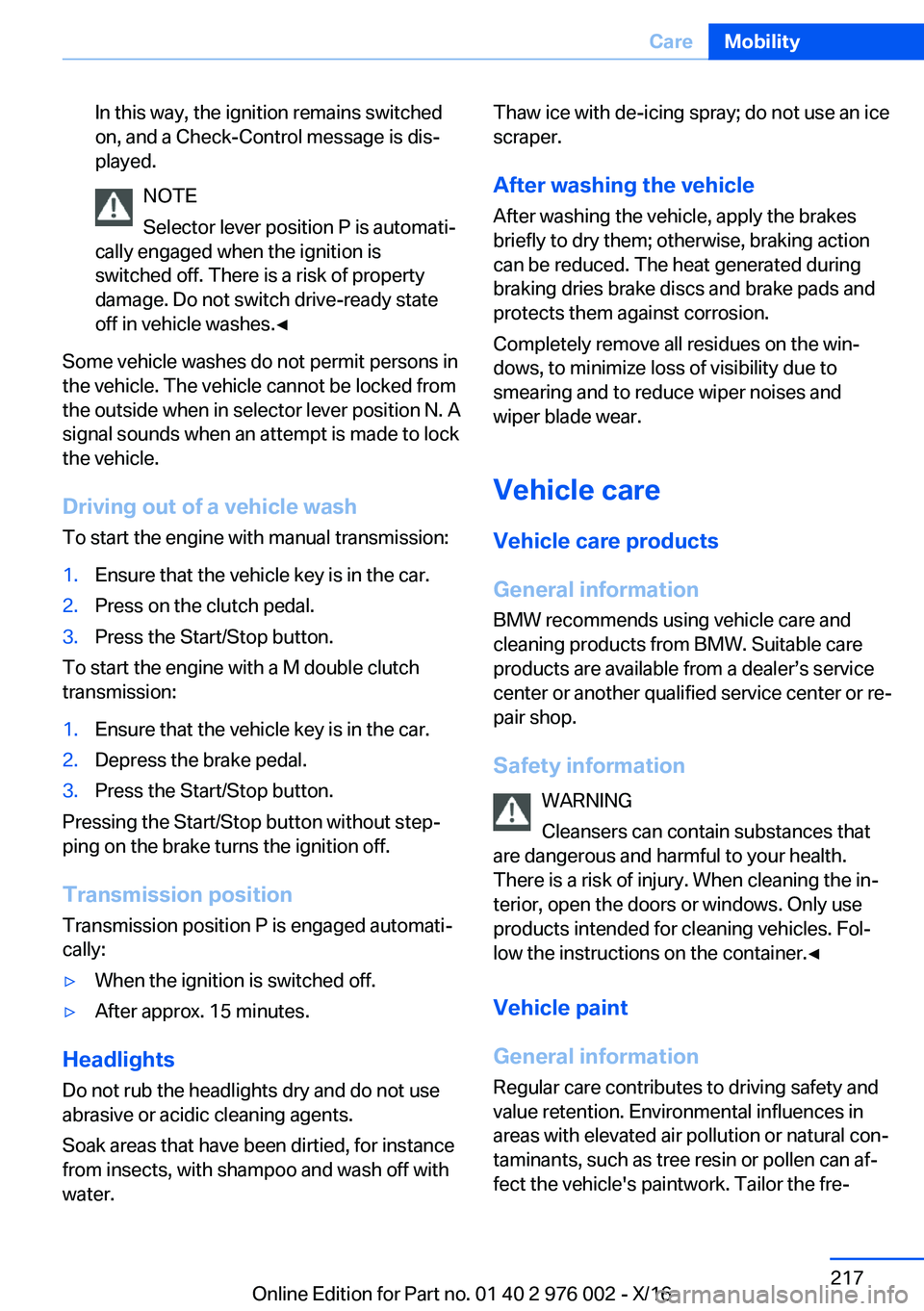 BMW M3 2017  Owners Manual �I�n� �t�h�i�s� �w�a�y�,� �t�h�e� �i�g�n�i�t�i�o�n� �r�e�m�a�i�n�s� �s�w�i�t�c�h�e�d�o�n�,� �a�n�d� �a� �C�h�e�c�k�-�C�o�n�t�r�o�l� �m�e�s�s�a�g�e� �i�s� �d�i�sj
�p�l�a�y�e�d�.
�N�O�T�E
�S�e�l�e�c�t�