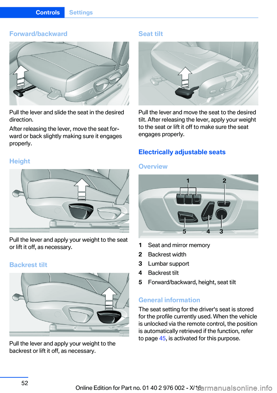 BMW M3 2017 Workshop Manual �F�o�r�w�a�r�d�/�b�a�c�k�w�a�r�d
�P�u�l�l� �t�h�e� �l�e�v�e�r� �a�n�d� �s�l�i�d�e� �t�h�e� �s�e�a�t� �i�n� �t�h�e� �d�e�s�i�r�e�d�d�i�r�e�c�t�i�o�n�.
�A�f�t�e�r� �r�e�l�e�a�s�i�n�g� �t�h�e� �l�e�v�e�r