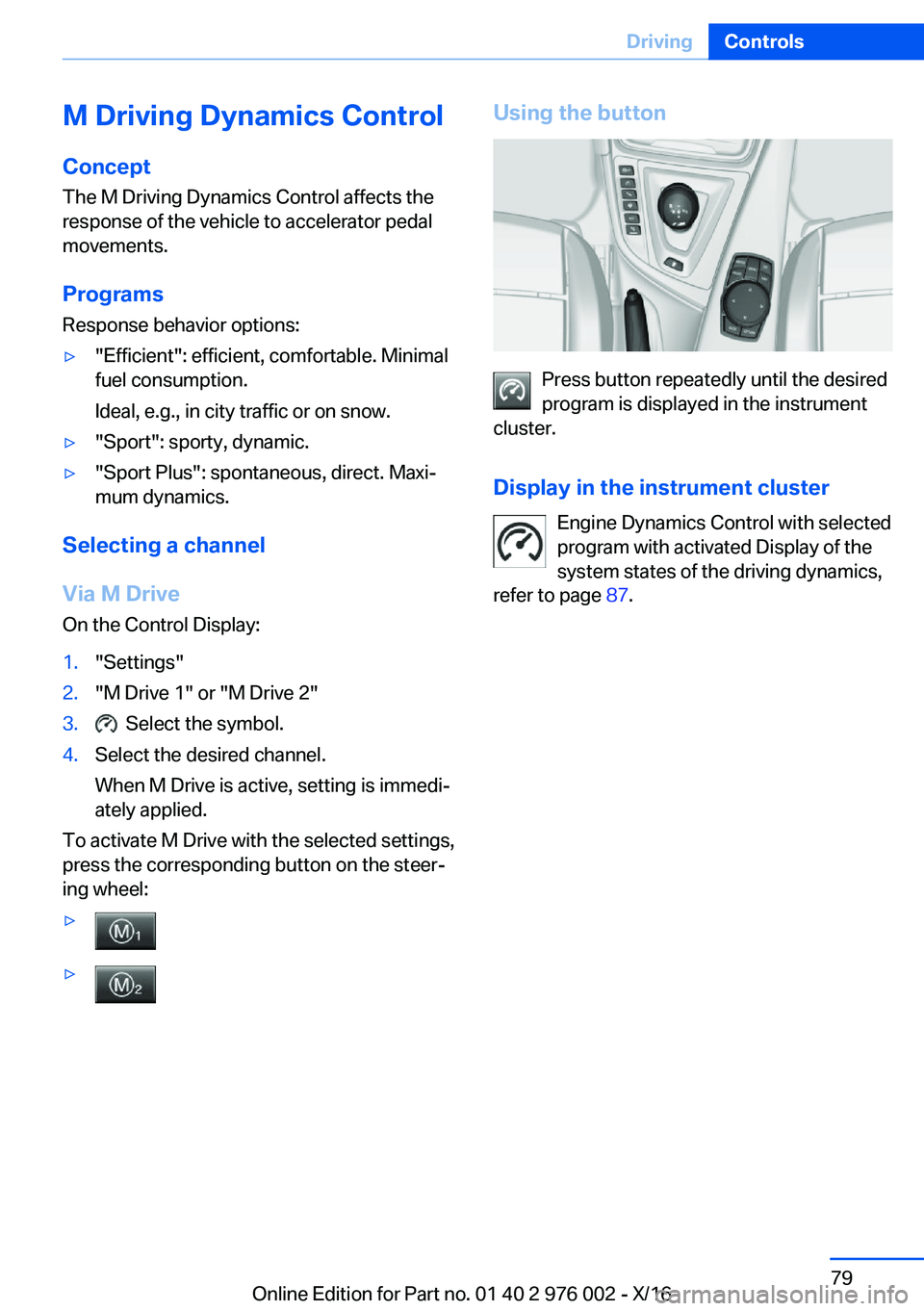 BMW M3 2017 Manual PDF �M��D�r�i�v�i�n�g��D�y�n�a�m�i�c�s��C�o�n�t�r�o�l
�C�o�n�c�e�p�t
�T�h�e� �M� �D�r�i�v�i�n�g� �D�y�n�a�m�i�c�s� �C�o�n�t�r�o�l� �a�f�f�e�c�t�s� �t�h�e
�r�e�s�p�o�n�s�e� �o�f� �t�h�e� �v�e�h�i�c�l�e�