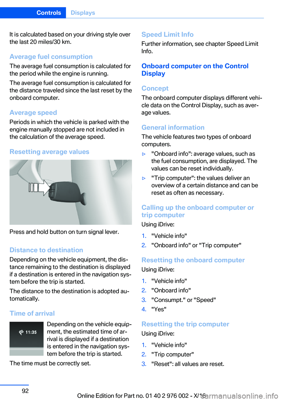 BMW M3 2017  Owners Manual �I�t� �i�s� �c�a�l�c�u�l�a�t�e�d� �b�a�s�e�d� �o�n� �y�o�u�r� �d�r�i�v�i�n�g� �s�t�y�l�e� �o�v�e�r�t�h�e� �l�a�s�t� �2�0� �m�i�l�e�s�/�3�0� �k�m�.
�A�v�e�r�a�g�e��f�u�e�l��c�o�n�s�u�m�p�t�i�o�n
�T�h