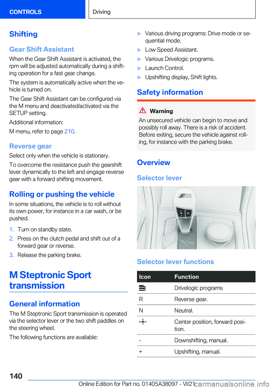 BMW M4 2022  Owners Manual �S�h�i�f�t�i�n�g
�G�e�a�r��S�h�i�f�t��A�s�s�i�s�t�a�n�t �W�h�e�n��t�h�e��G�e�a�r��S�h�i�f�t��A�s�s�i�s�t�a�n�t��i�s��a�c�t�i�v�a�t�e�d�,��t�h�e
�r�p�m��w�i�l�l��b�e��a�d�j�u�s�t�e�d��a�u�