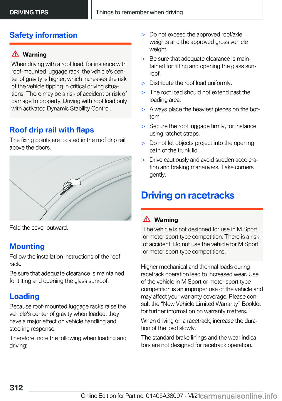 BMW M4 2022  Owners Manual �S�a�f�e�t�y��i�n�f�o�r�m�a�t�i�o�n
�W�a�r�n�i�n�g
�W�h�e�n��d�r�i�v�i�n�g��w�i�t�h��a��r�o�o�f��l�o�a�d�,��f�o�r��i�n�s�t�a�n�c�e��w�i�t�h
�r�o�o�f�-�m�o�u�n�t�e�d��l�u�g�g�a�g�e��r�a�c�k�