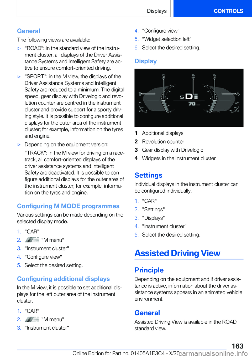 BMW M4 2021  Owners Manual �G�e�n�e�r�a�l�T�h�e��f�o�l�l�o�w�i�n�g��v�i�e�w�s��a�r�e��a�v�a�i�l�a�b�l�e�:'x��R�O�A�D��:��i�n��t�h�e��s�t�a�n�d�a�r�d��v�i�e�w��o�f��t�h�e��i�n�s�t�r�uj
�m�e�n�t��c�l�u�s�t�e�r�