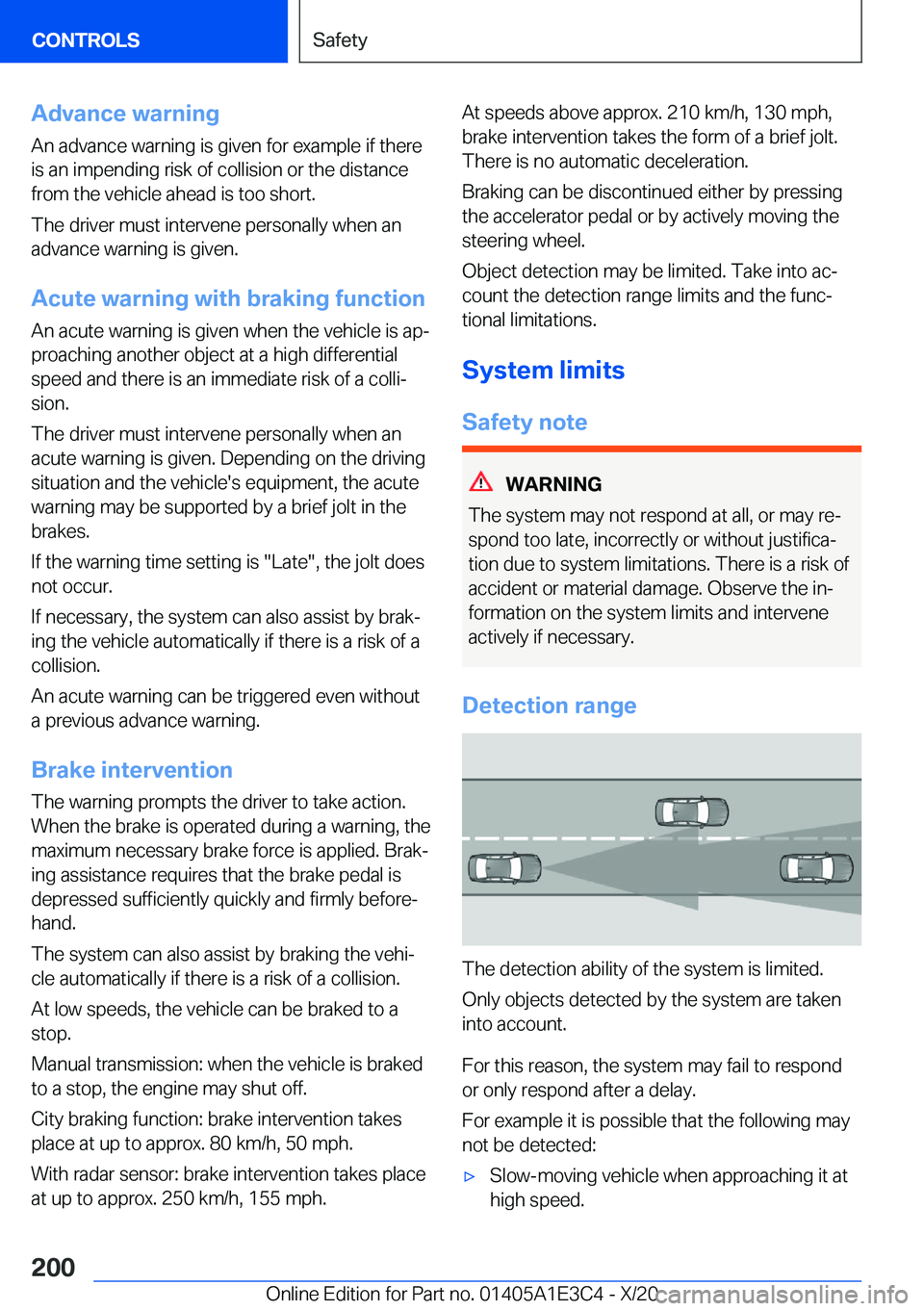 BMW M4 2021  Owners Manual �A�d�v�a�n�c�e��w�a�r�n�i�n�g
�A�n��a�d�v�a�n�c�e��w�a�r�n�i�n�g��i�s��g�i�v�e�n��f�o�r��e�x�a�m�p�l�e��i�f��t�h�e�r�e
�i�s��a�n��i�m�p�e�n�d�i�n�g��r�i�s�k��o�f��c�o�l�l�i�s�i�o�n��o�r
