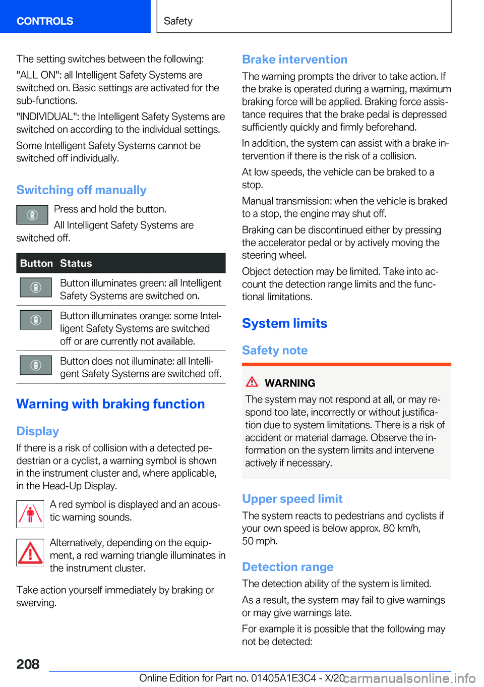 BMW M4 2021  Owners Manual �T�h�e��s�e�t�t�i�n�g��s�w�i�t�c�h�e�s��b�e�t�w�e�e�n��t�h�e��f�o�l�l�o�w�i�n�g�:��A�L�L��O�N��:��a�l�l��I�n�t�e�l�l�i�g�e�n�t��S�a�f�e�t�y��S�y�s�t�e�m�s��a�r�e
�s�w�i�t�c�h�e�d��o�n�.�