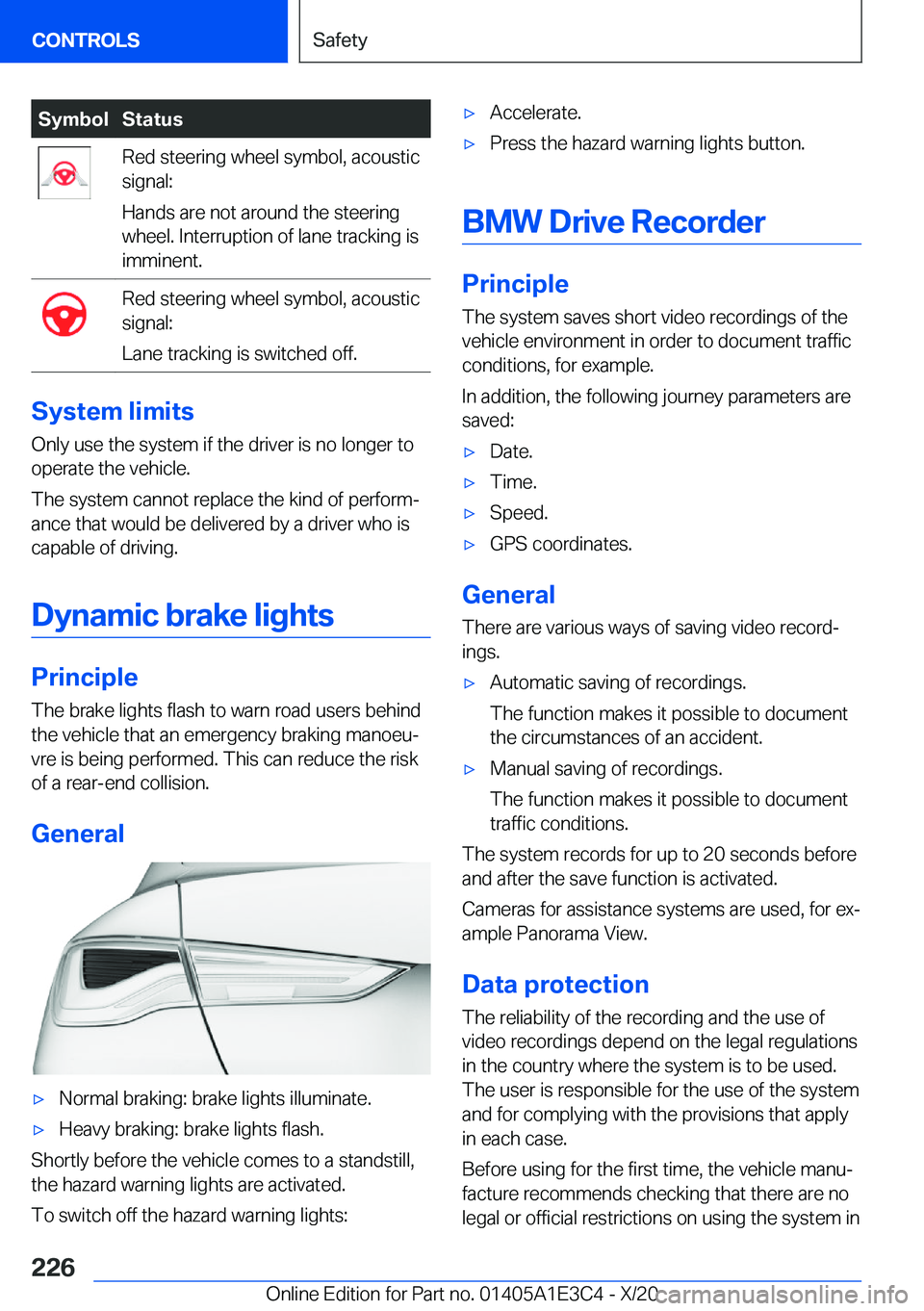 BMW M4 2021  Owners Manual �S�y�m�b�o�l�S�t�a�t�u�s�R�e�d��s�t�e�e�r�i�n�g��w�h�e�e�l��s�y�m�b�o�l�,��a�c�o�u�s�t�i�c
�s�i�g�n�a�l�:
�H�a�n�d�s��a�r�e��n�o�t��a�r�o�u�n�d��t�h�e��s�t�e�e�r�i�n�g
�w�h�e�e�l�.��I�n�t�e�