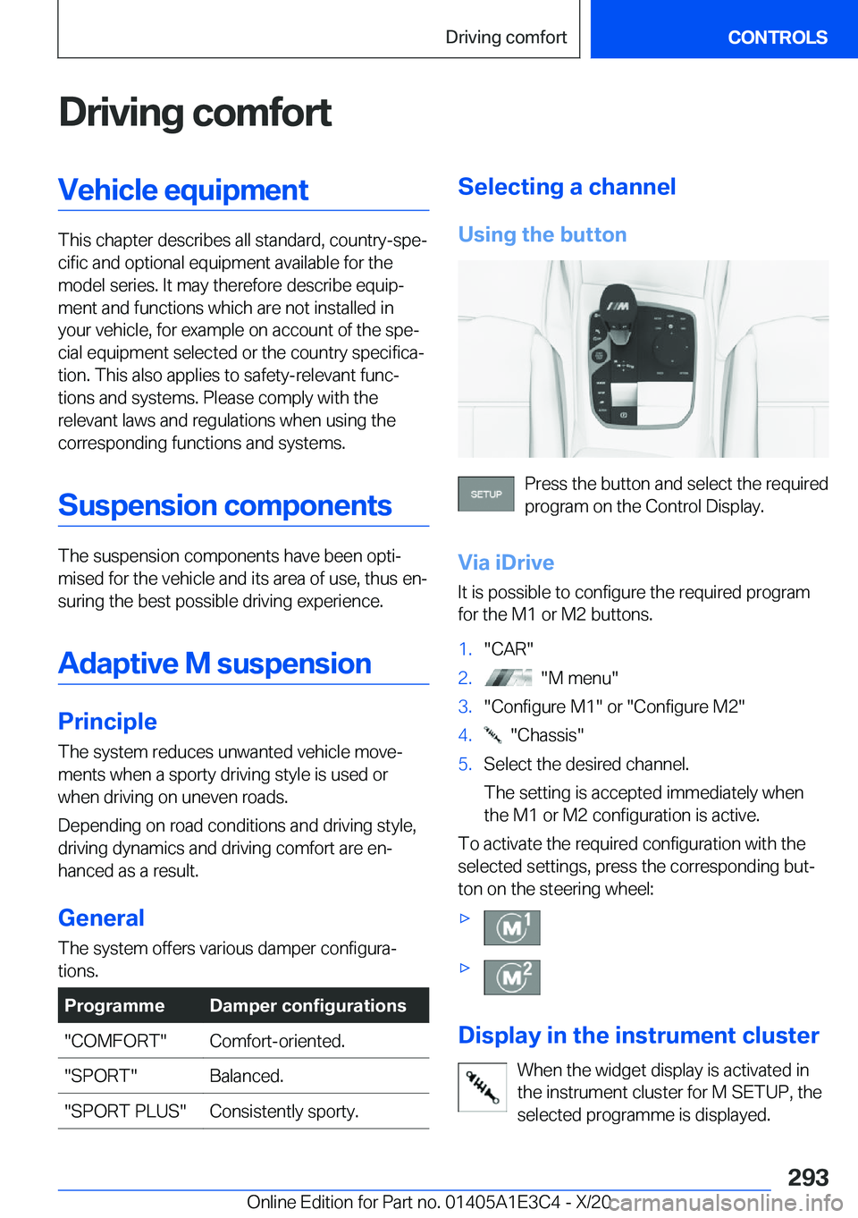 BMW M4 2021  Owners Manual �D�r�i�v�i�n�g��c�o�m�f�o�r�t�V�e�h�i�c�l�e��e�q�u�i�p�m�e�n�t
�T�h�i�s��c�h�a�p�t�e�r��d�e�s�c�r�i�b�e�s��a�l�l��s�t�a�n�d�a�r�d�,��c�o�u�n�t�r�y�-�s�p�ej�c�i�f�i�c��a�n�d��o�p�t�i�o�n�a�l�