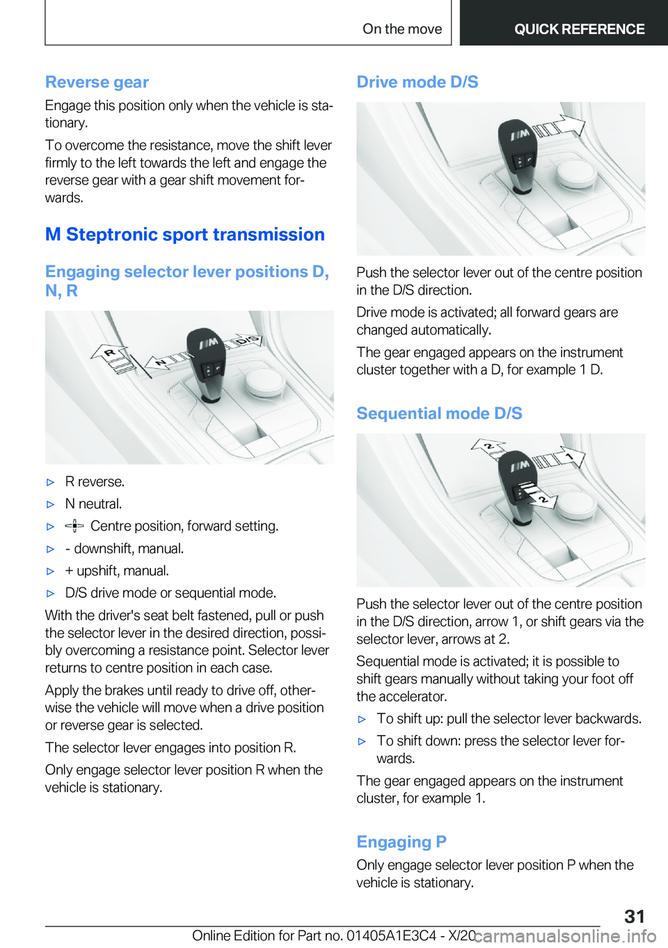 BMW M4 2021 Owners Guide �R�e�v�e�r�s�e��g�e�a�r�E�n�g�a�g�e��t�h�i�s��p�o�s�i�t�i�o�n��o�n�l�y��w�h�e�n��t�h�e��v�e�h�i�c�l�e��i�s��s�t�aj
�t�i�o�n�a�r�y�.
�T�o��o�v�e�r�c�o�m�e��t�h�e��r�e�s�i�s�t�a�n�c�e�,��m