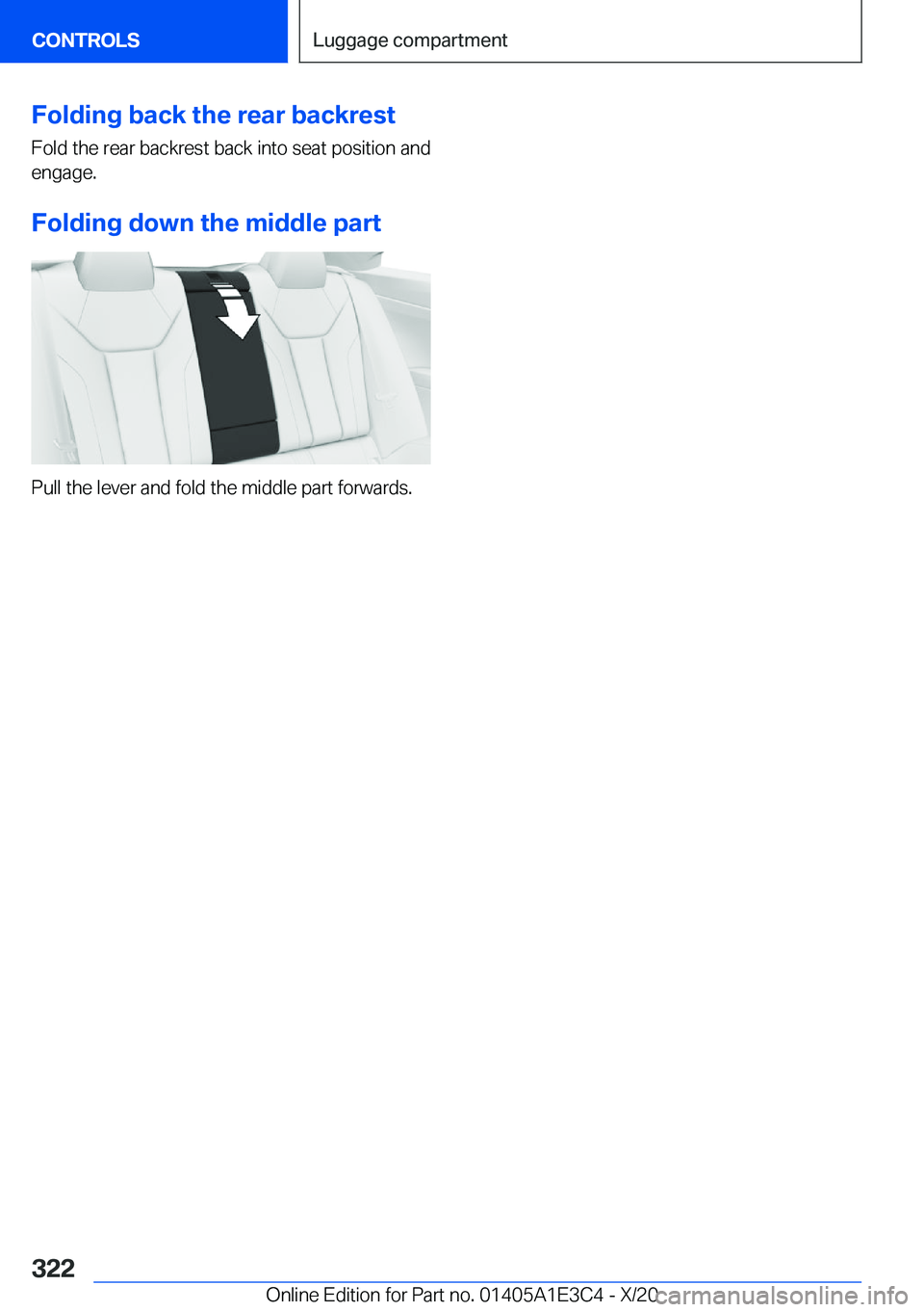 BMW M4 2021  Owners Manual �F�o�l�d�i�n�g��b�a�c�k��t�h�e��r�e�a�r��b�a�c�k�r�e�s�t
�F�o�l�d��t�h�e��r�e�a�r��b�a�c�k�r�e�s�t��b�a�c�k��i�n�t�o��s�e�a�t��p�o�s�i�t�i�o�n��a�n�d
�e�n�g�a�g�e�.
�F�o�l�d�i�n�g��d�o�w�
