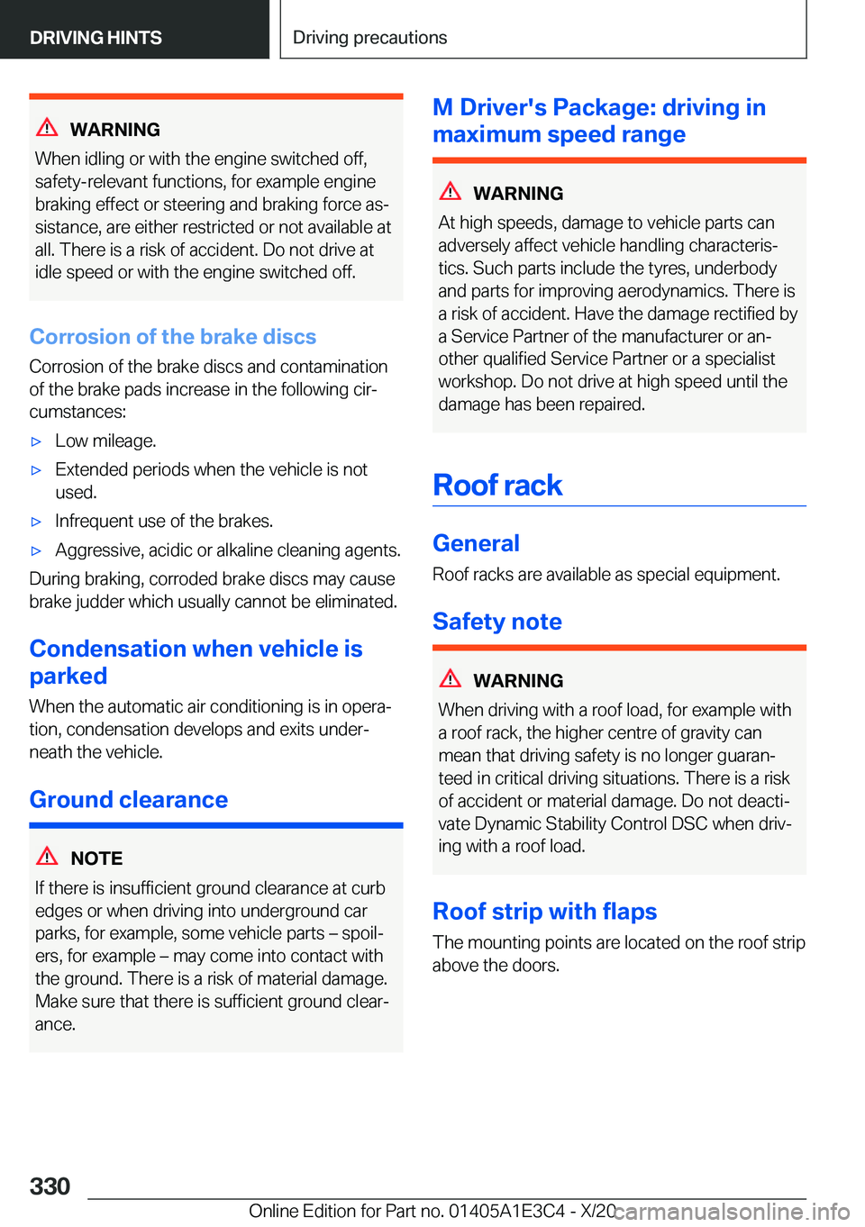 BMW M4 2021  Owners Manual �W�A�R�N�I�N�G
�W�h�e�n��i�d�l�i�n�g��o�r��w�i�t�h��t�h�e��e�n�g�i�n�e��s�w�i�t�c�h�e�d��o�f�f�, �s�a�f�e�t�y�-�r�e�l�e�v�a�n�t��f�u�n�c�t�i�o�n�s�,��f�o�r��e�x�a�m�p�l�e��e�n�g�i�n�e
�b�r�
