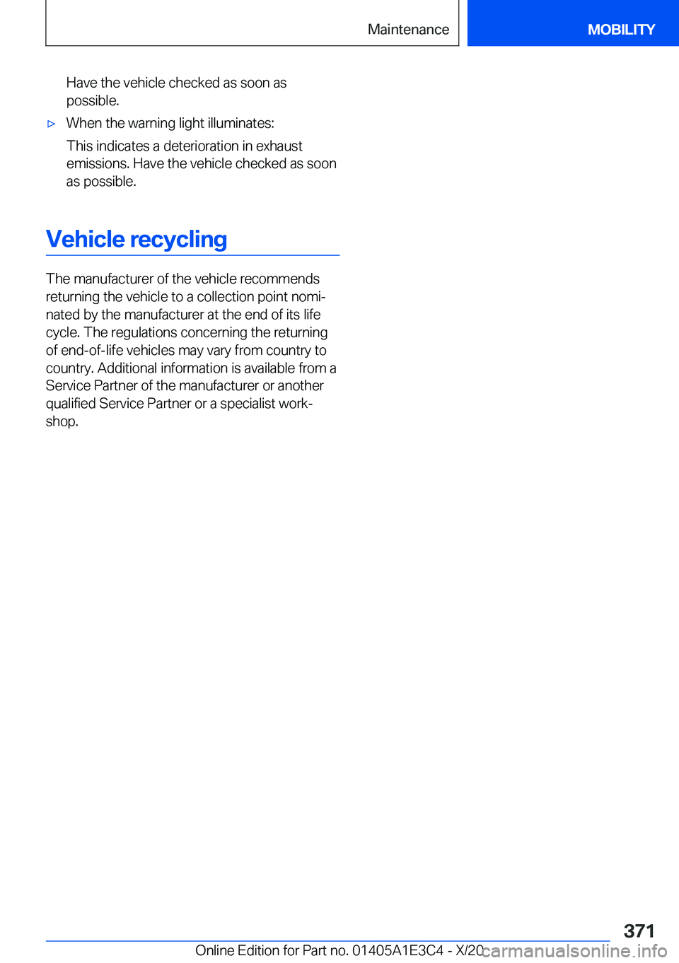 BMW M4 2021  Owners Manual �H�a�v�e��t�h�e��v�e�h�i�c�l�e��c�h�e�c�k�e�d��a�s��s�o�o�n��a�s
�p�o�s�s�i�b�l�e�.'x�W�h�e�n��t�h�e��w�a�r�n�i�n�g��l�i�g�h�t��i�l�l�u�m�i�n�a�t�e�s�:
�T�h�i�s��i�n�d�i�c�a�t�e�s��a�