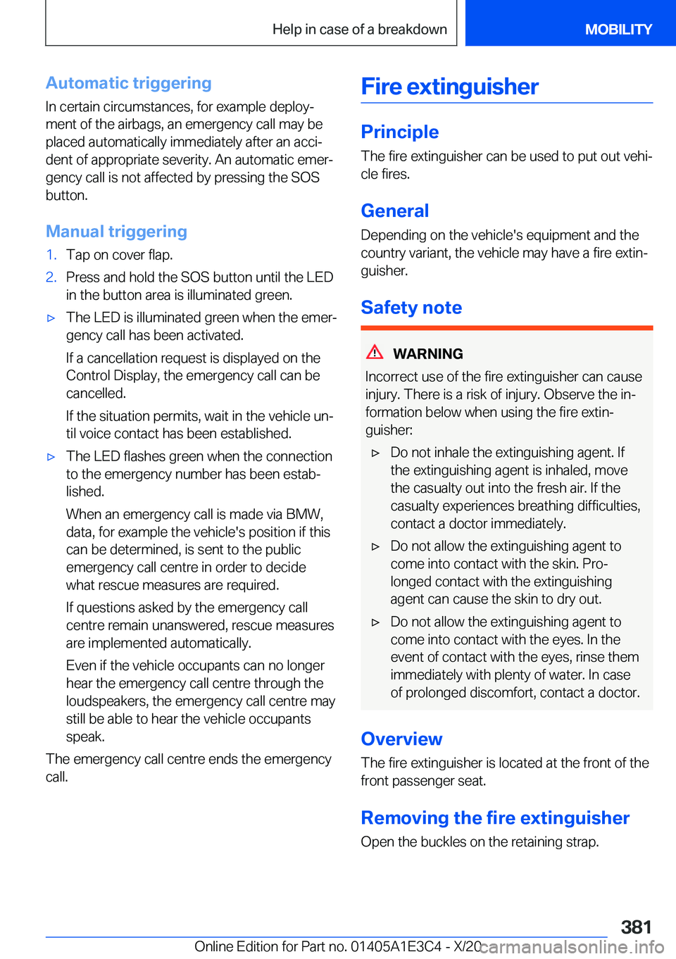 BMW M4 2021  Owners Manual �A�u�t�o�m�a�t�i�c��t�r�i�g�g�e�r�i�n�g
�I�n��c�e�r�t�a�i�n��c�i�r�c�u�m�s�t�a�n�c�e�s�,��f�o�r��e�x�a�m�p�l�e��d�e�p�l�o�yj
�m�e�n�t��o�f��t�h�e��a�i�r�b�a�g�s�,��a�n��e�m�e�r�g�e�n�c�y�
