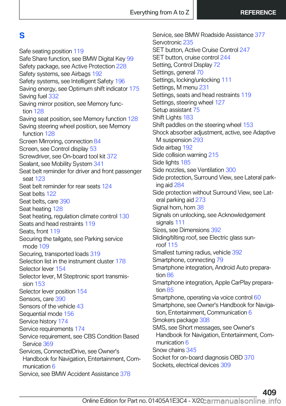BMW M4 2021  Owners Manual �S�S�a�f�e��s�e�a�t�i�n�g��p�o�s�i�t�i�o�n� �1�1�9�
�S�a�f�e��S�h�a�r�e��f�u�n�c�t�i�o�n�,��s�e�e��B�M�W��D�i�g�i�t�a�l��K�e�y� �9�9�
�S�a�f�e�t�y��p�a�c�k�a�g�e�,��s�e�e��A�c�t�i�v�e�