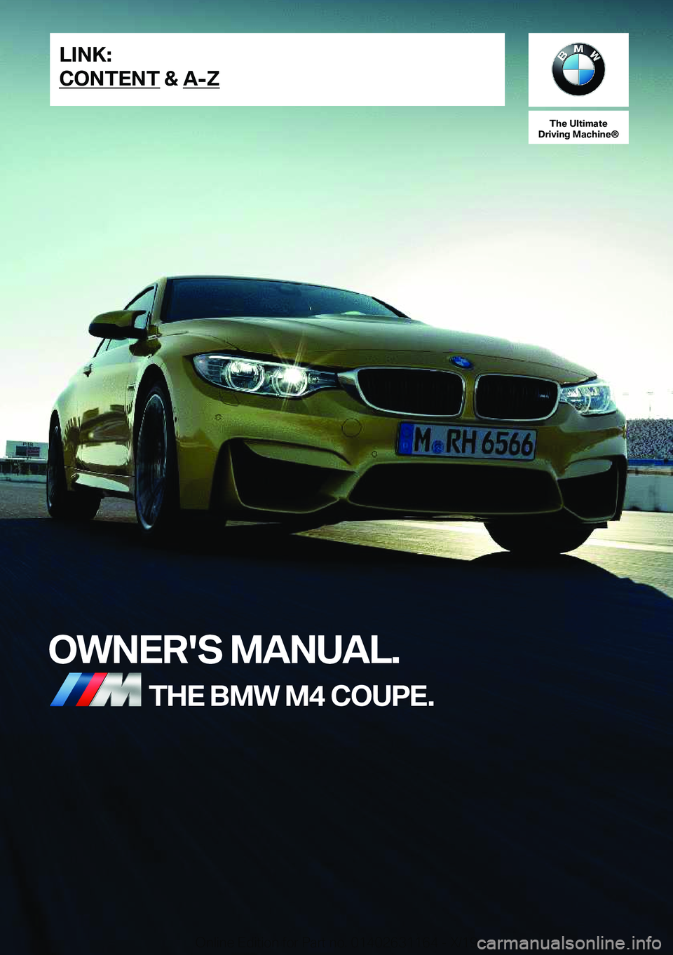 BMW M4 2020  Owners Manual �T�h�e��U�l�t�i�m�a�t�e
�D�r�i�v�i�n�g��M�a�c�h�i�n�e�n
�O�W�N�E�R�'�S��M�A�N�U�A�L�.�T�H�E��B�M�W��M�4��C�O�U�P�E�.�L�I�N�K�:
�C�O�N�T�E�N�T��&��A�-�Z�O�n�l�i�n�e��E�d�i�t�i�o�n��f�o�r�